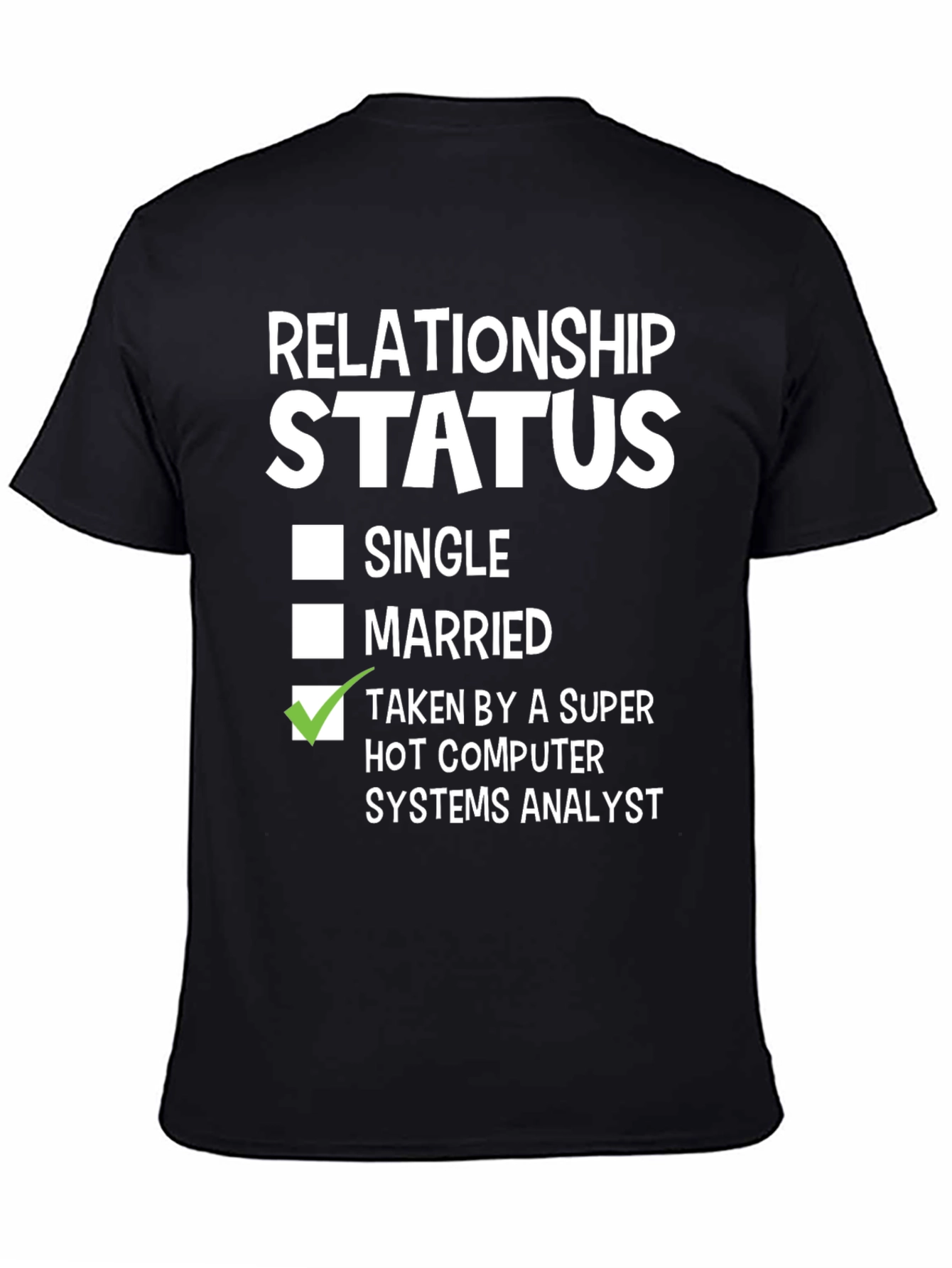 Black Relationship Status: Taken Computer Systems Analyst T-Shirt view 4