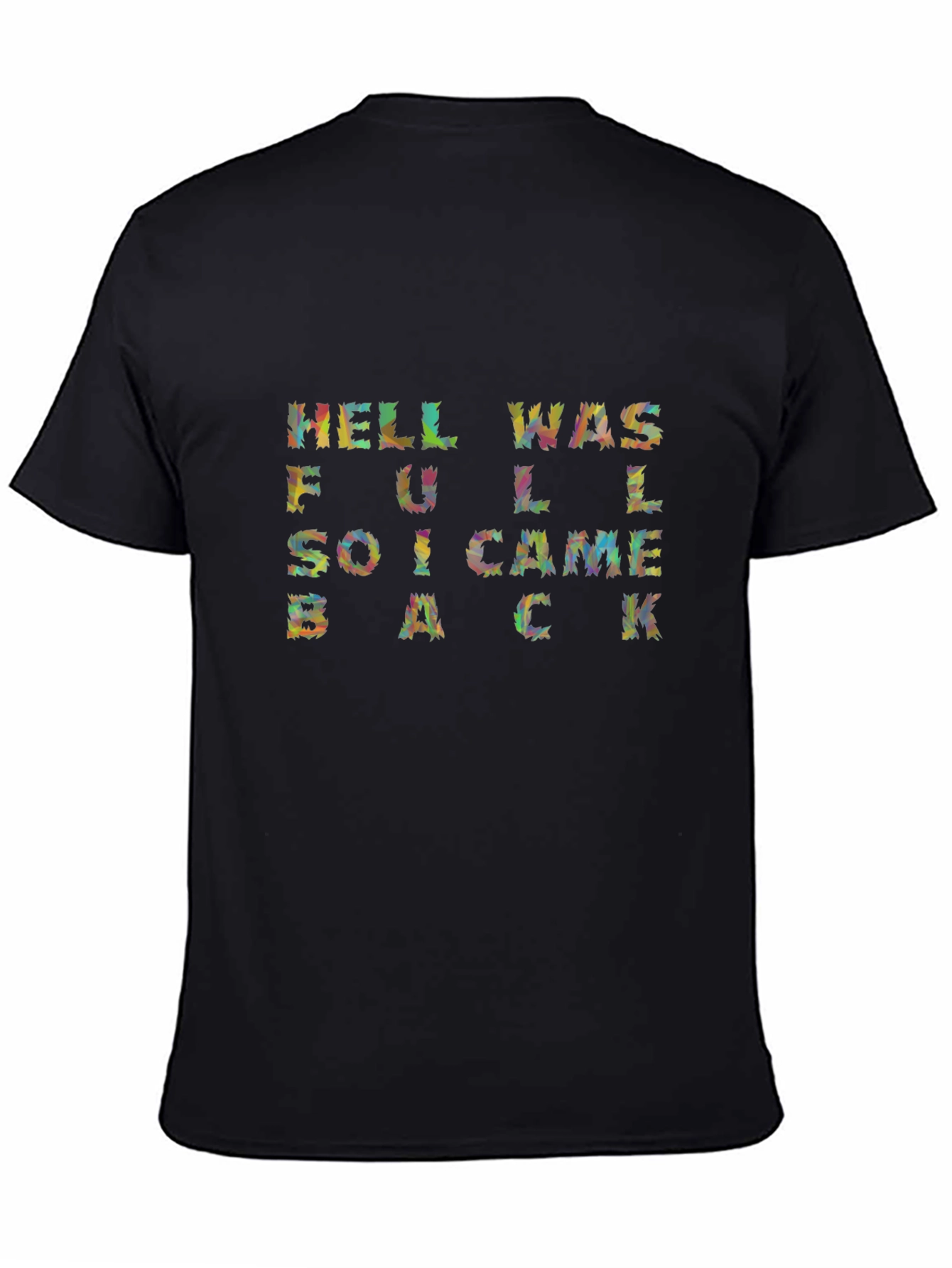 Black Hell Was Full T-Shirt - Funny Graphic Tee for Men view 4