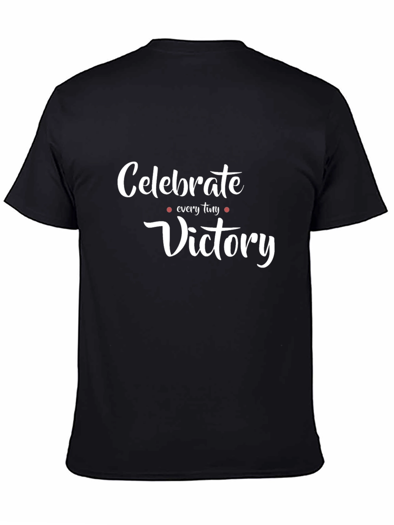 Black Celebrate Every Tiny Victory T-Shirt view 4
