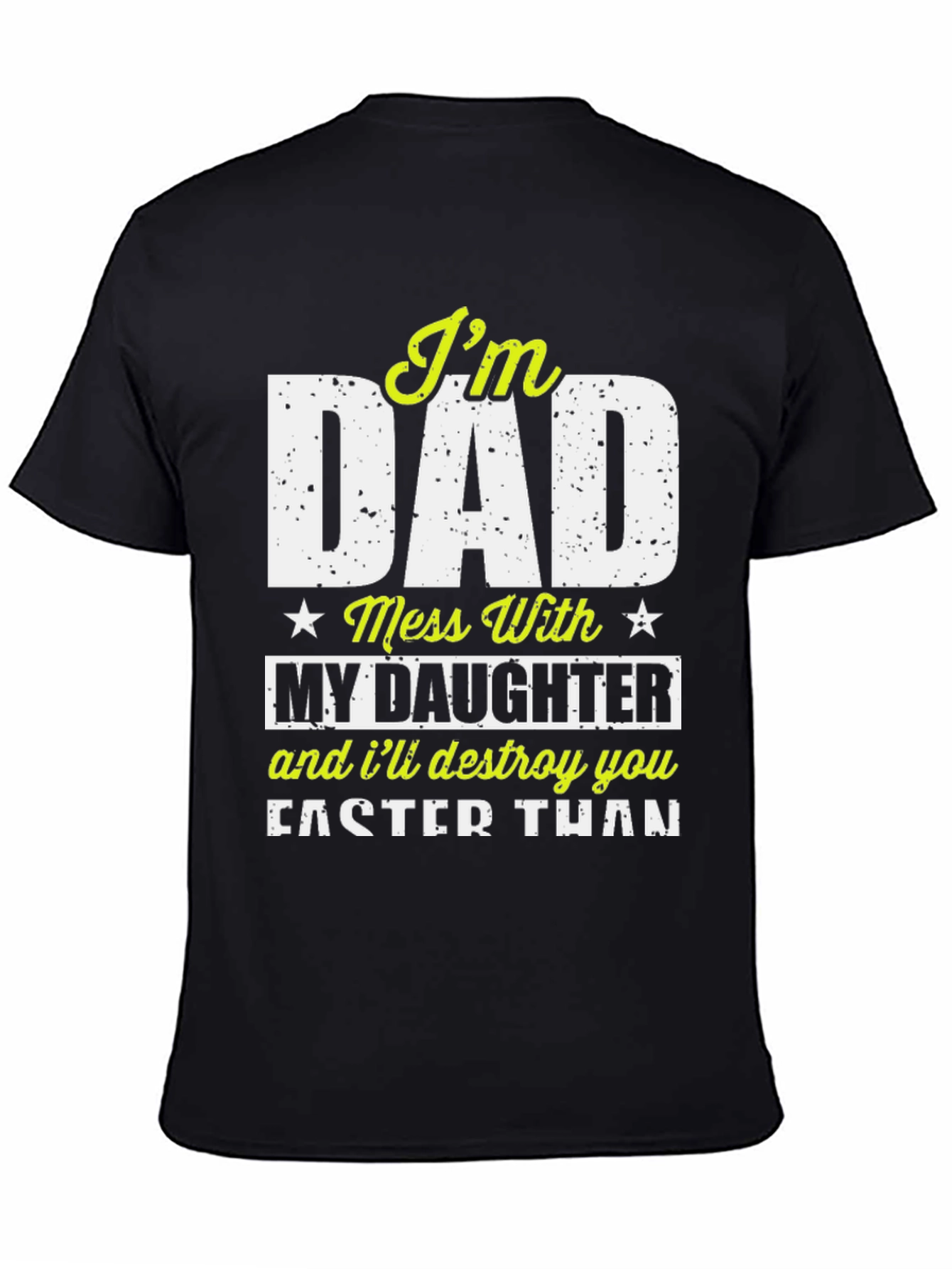 Black I'm Dad Mess With My Daughter Graphic Tee view 4