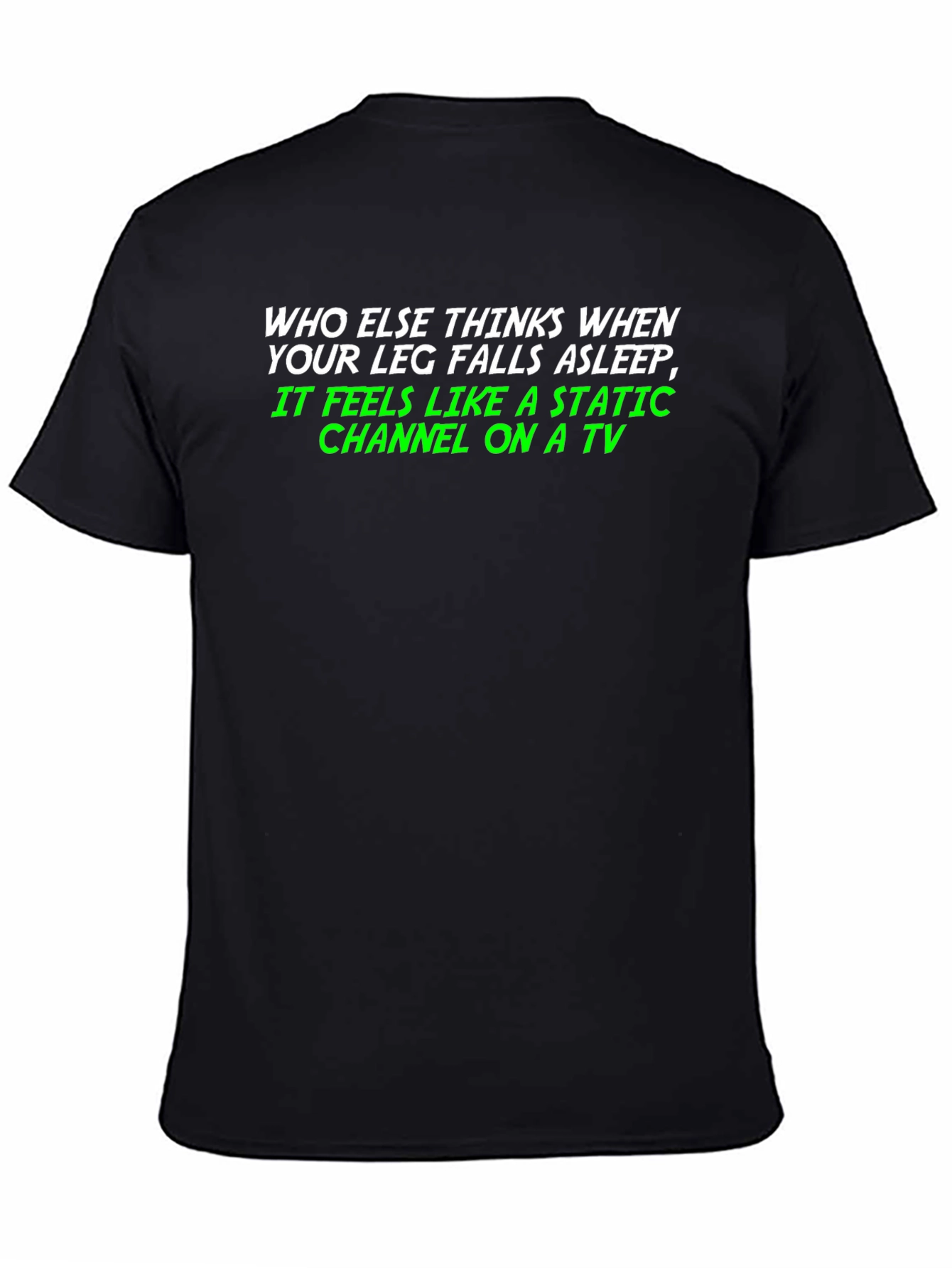 Black Static Channel Leg Asleep Tee - Funny Graphic T-Shirt view 4