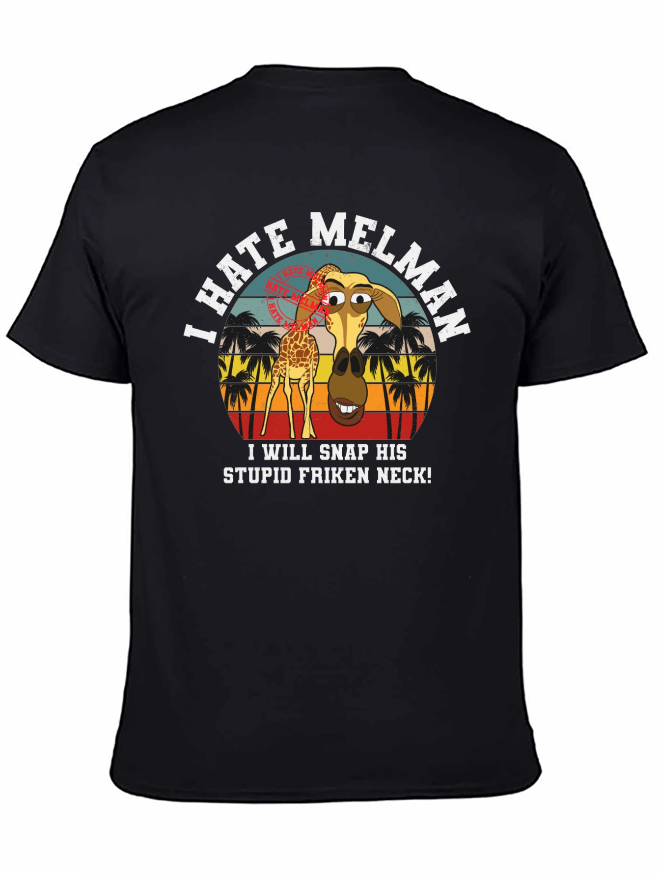 I Hate Melman Giraffe Humor T-Shirt - 4