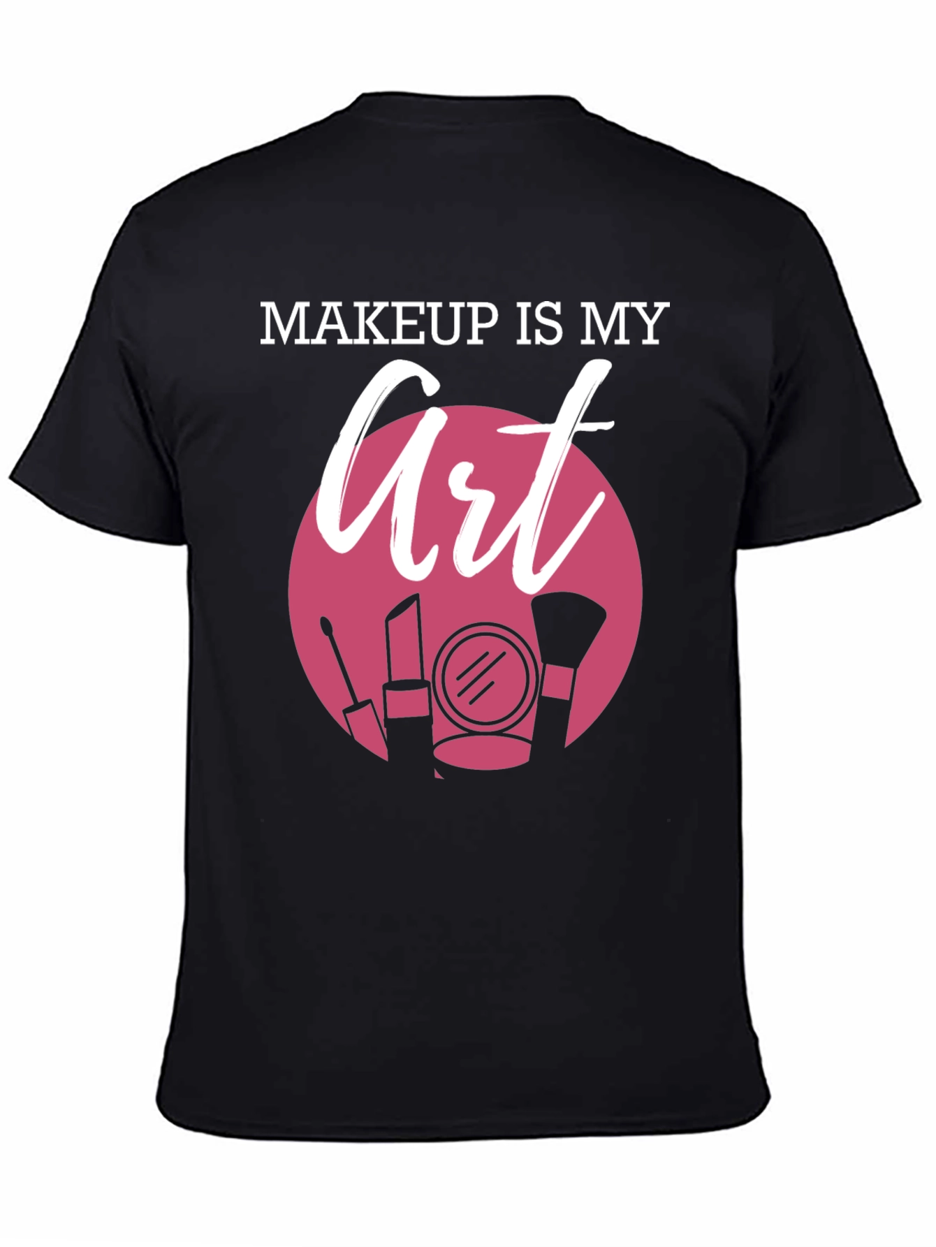 Black Makeup Is My Art Graphic T-Shirt view 4