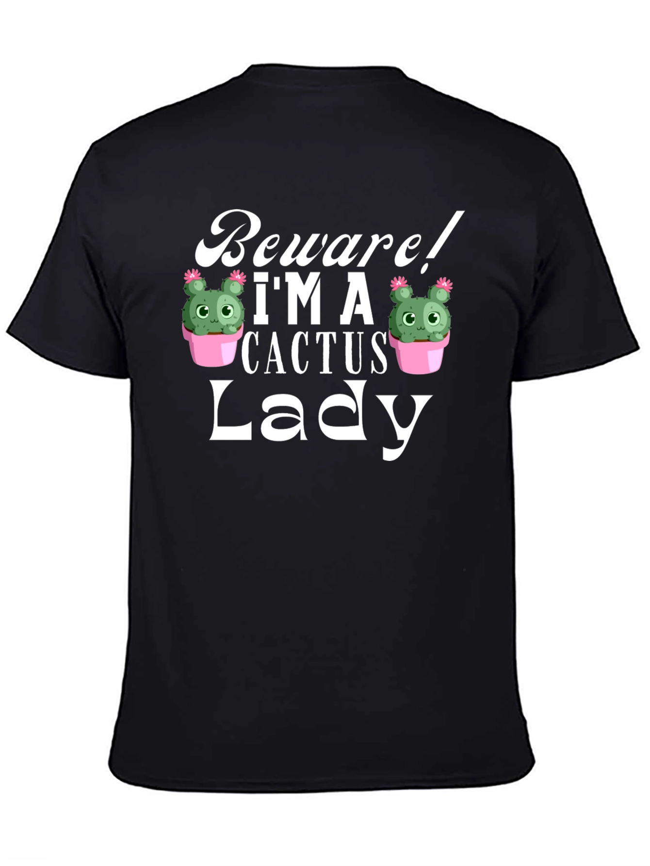 Black Beware! I'm a Cactus Lady - Novelty Graphic T-Shirt view 4