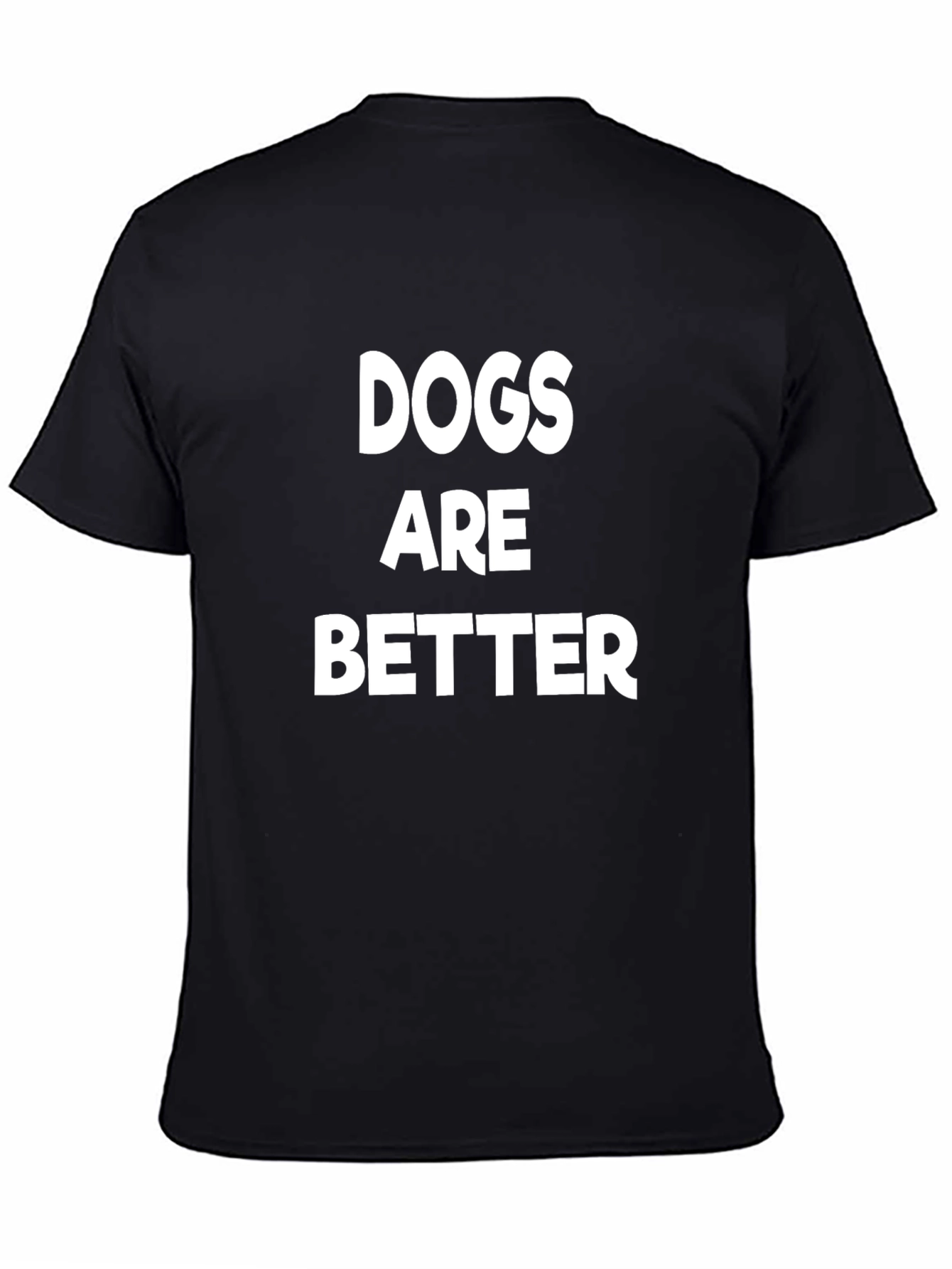 Black Dogs Are Better Black T-Shirt - Casual Cotton Tee view 4