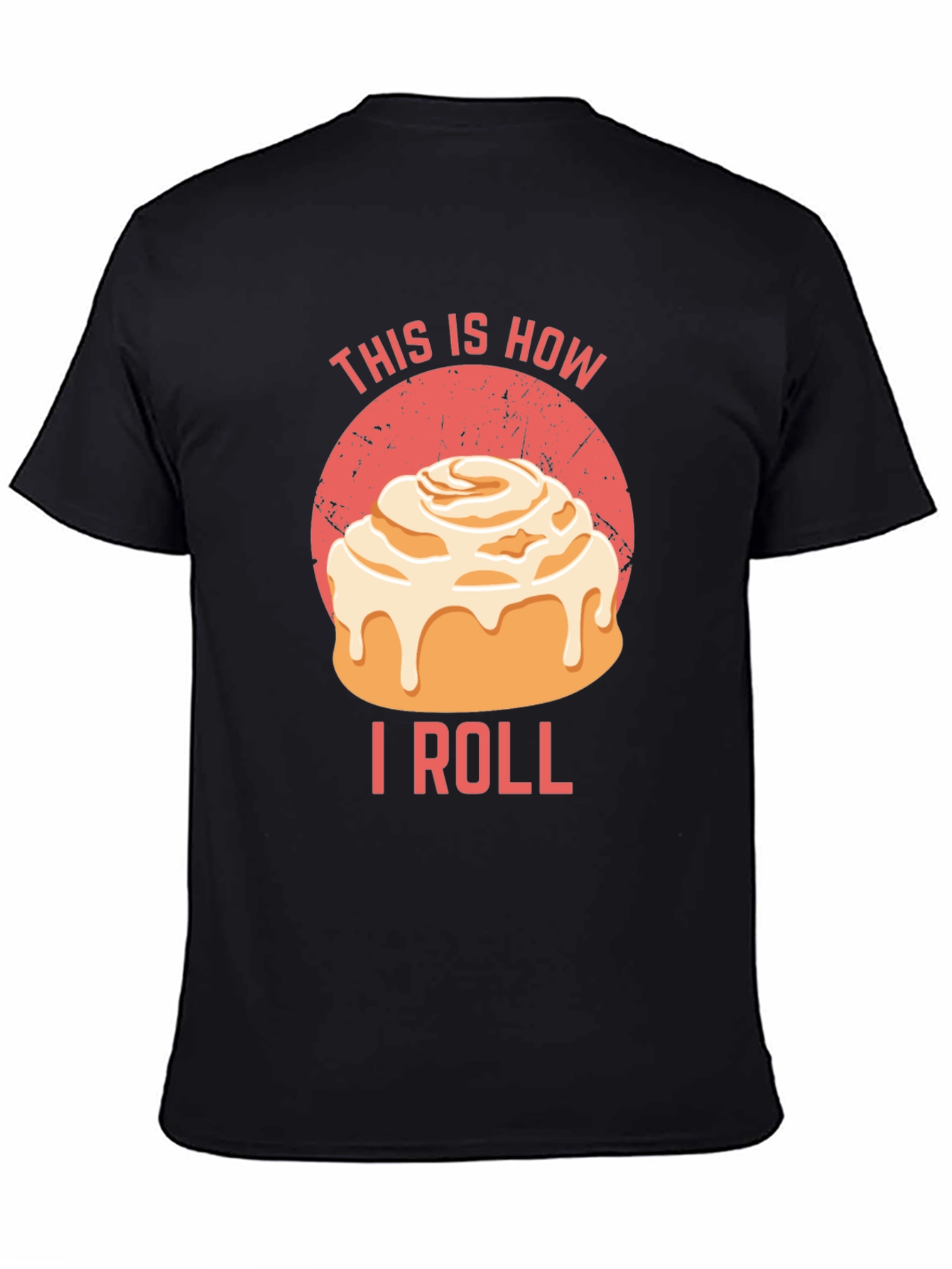 Black This Is How I Roll Cinnamon Roll T-Shirt view 4