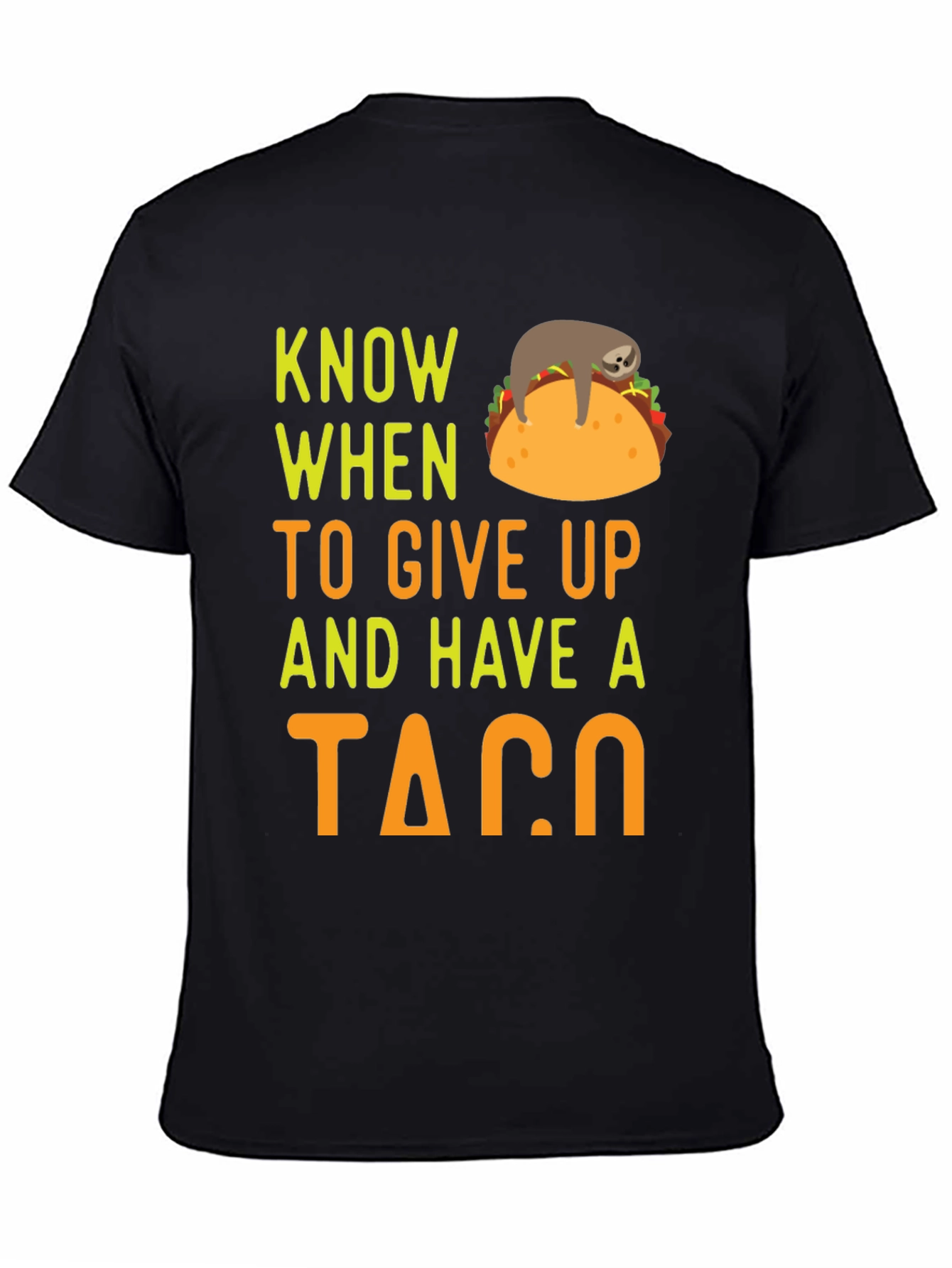 Black Know When to Give Up & Have a Taco Funny Sloth T-Shirt view 4