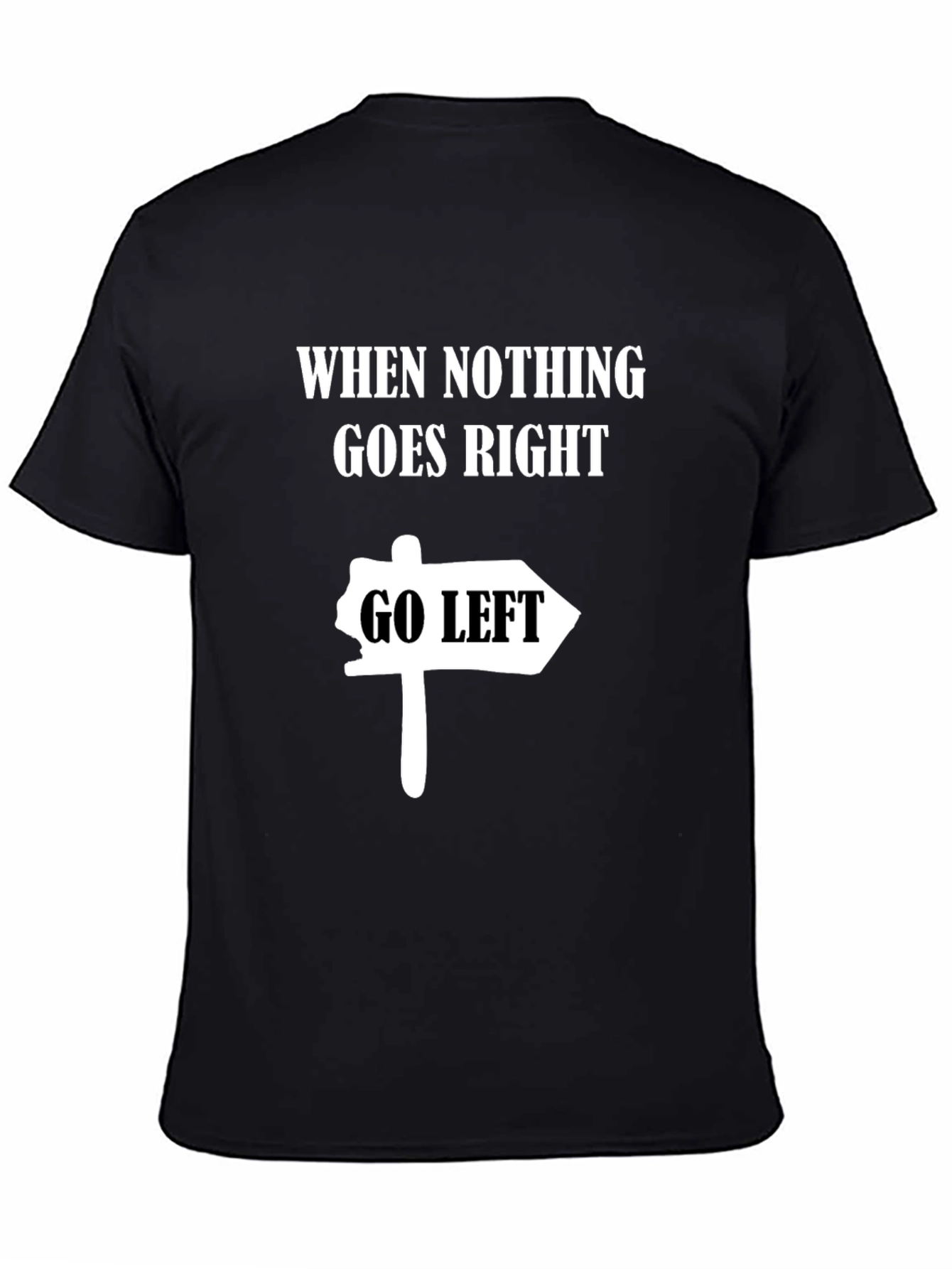 Black Go Left Funny T-Shirt - Black view 4