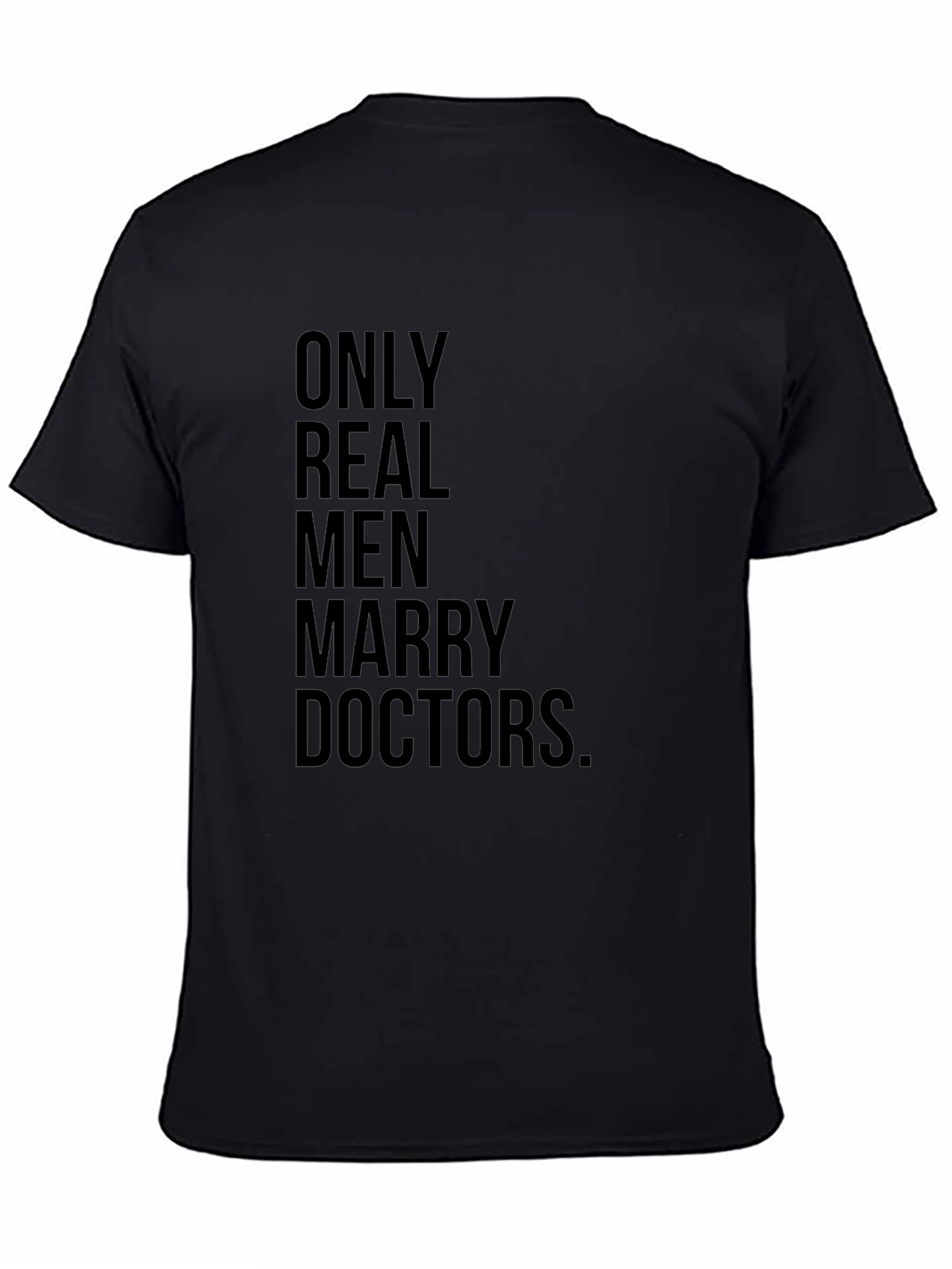 Black Only Real Men Marry Doctors T-Shirt view 4