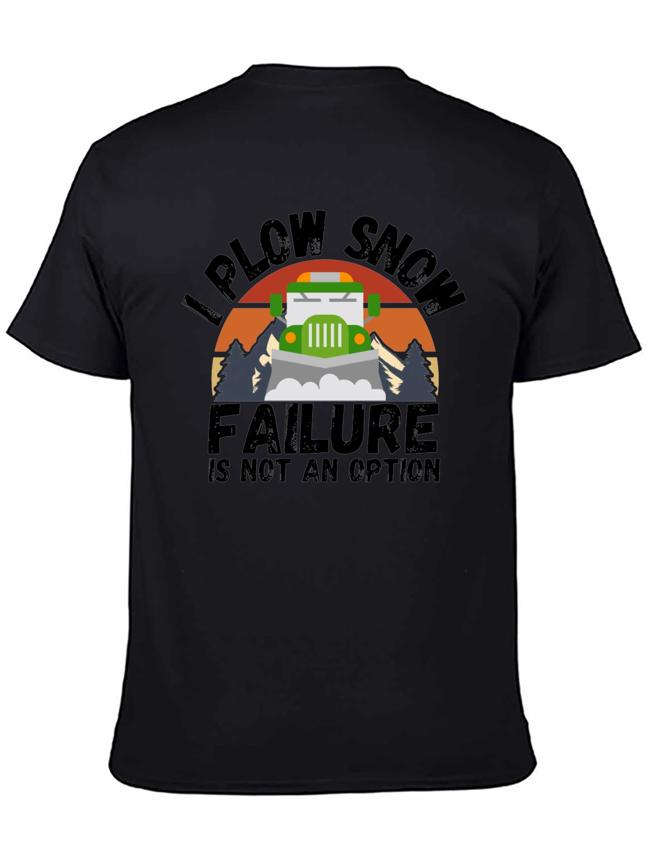 Black I Plow Snow T-Shirt - Failure is Not an Option view 4