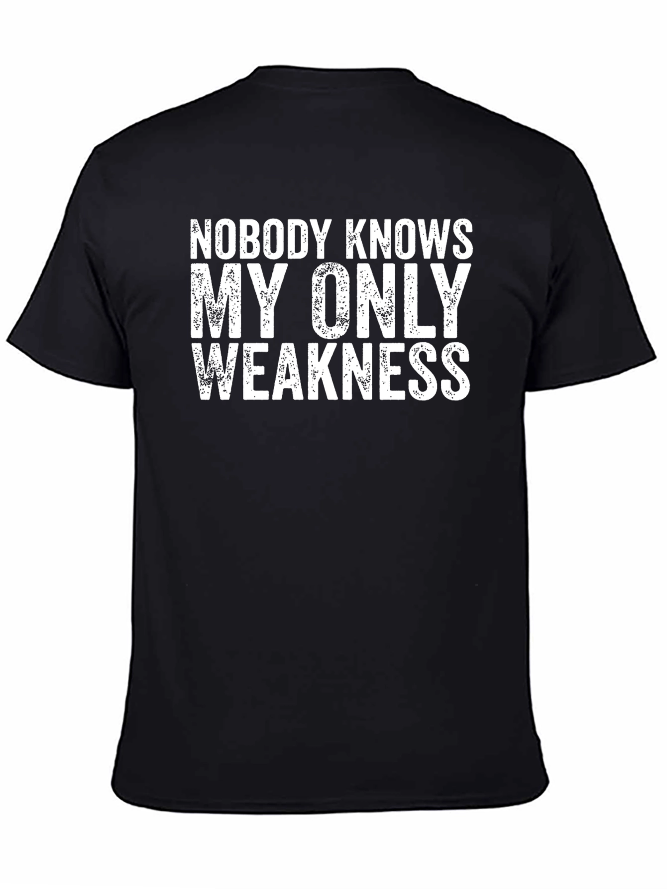 Black Nobody Knows My Only Weakness - Funny Graphic Tee view 4
