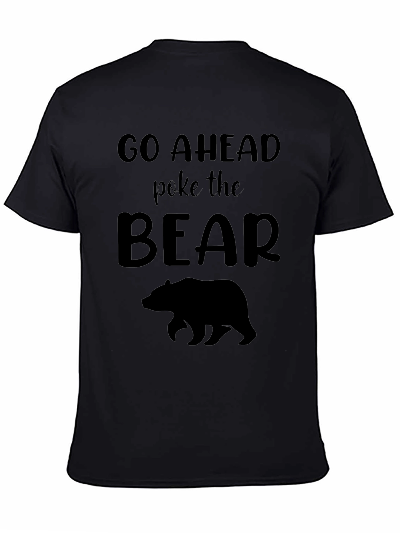 Black Go Ahead Poke the Bear T-Shirt view 4