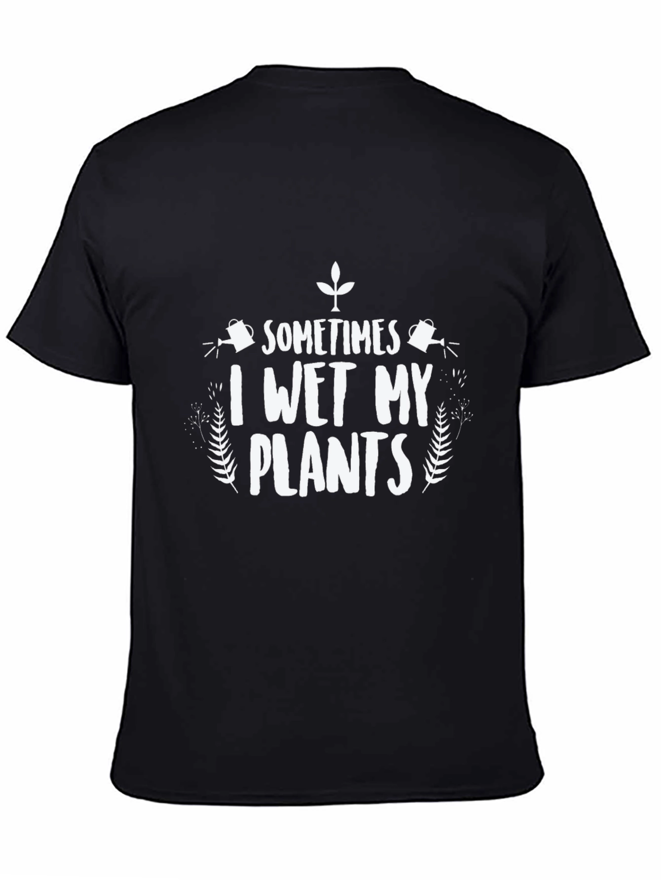 Black Funny "I Wet My Plants" Graphic T-Shirt view 4