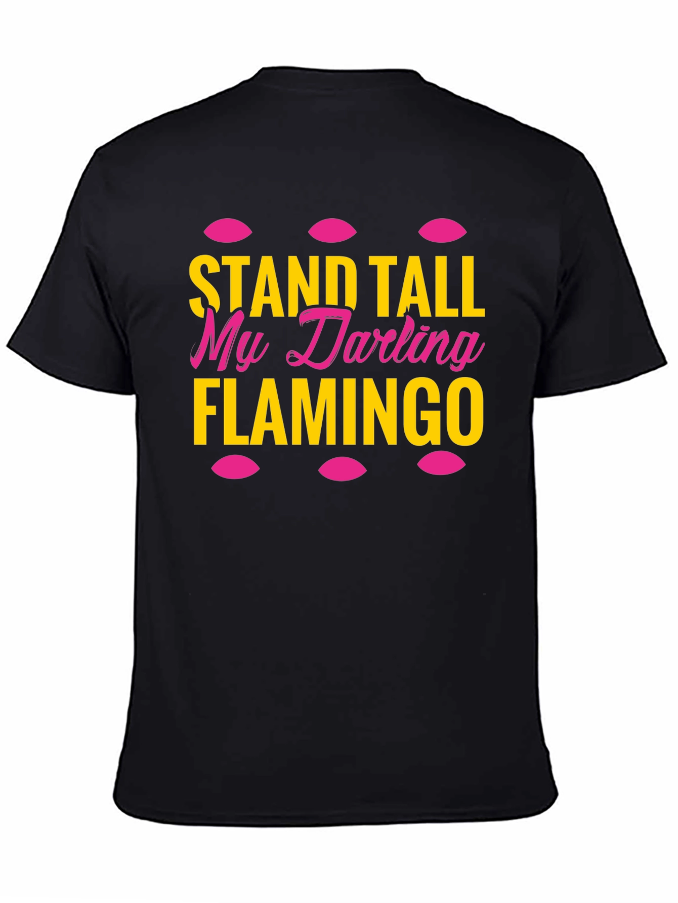 Black Stand Tall My Darling Flamingo T-Shirt view 4