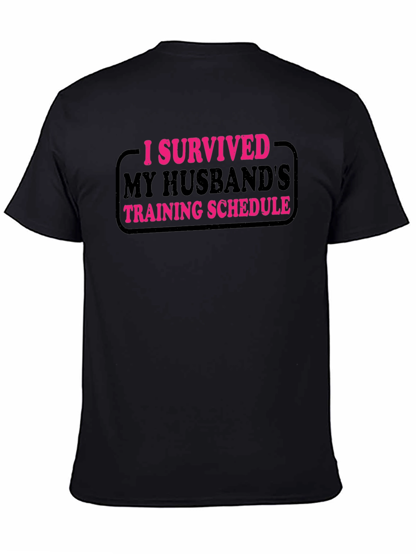 Black I Survived My Husband's Training Schedule T-Shirt view 4