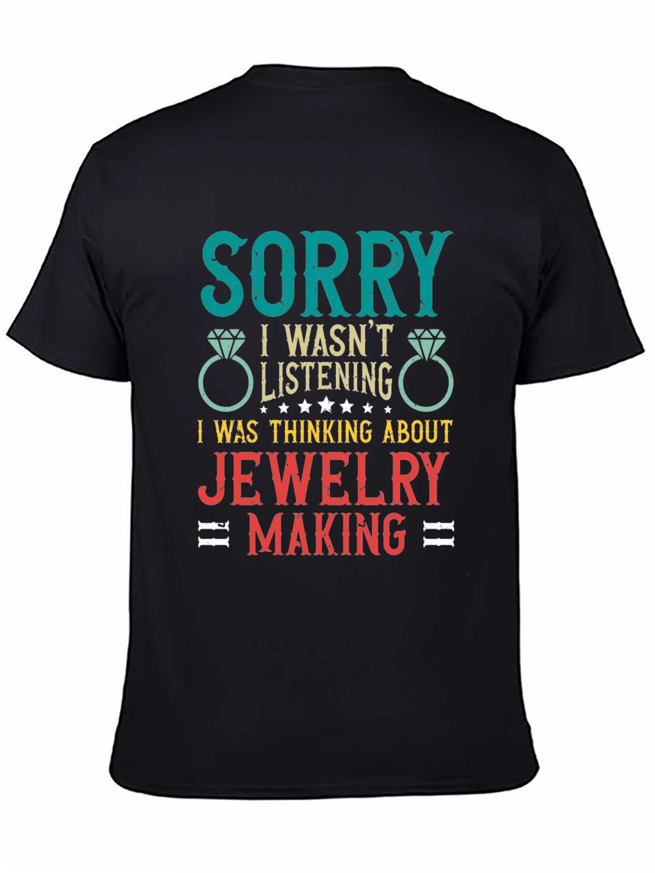 Black Jewelry Making T-Shirt - Sorry Wasn't Listening view 4