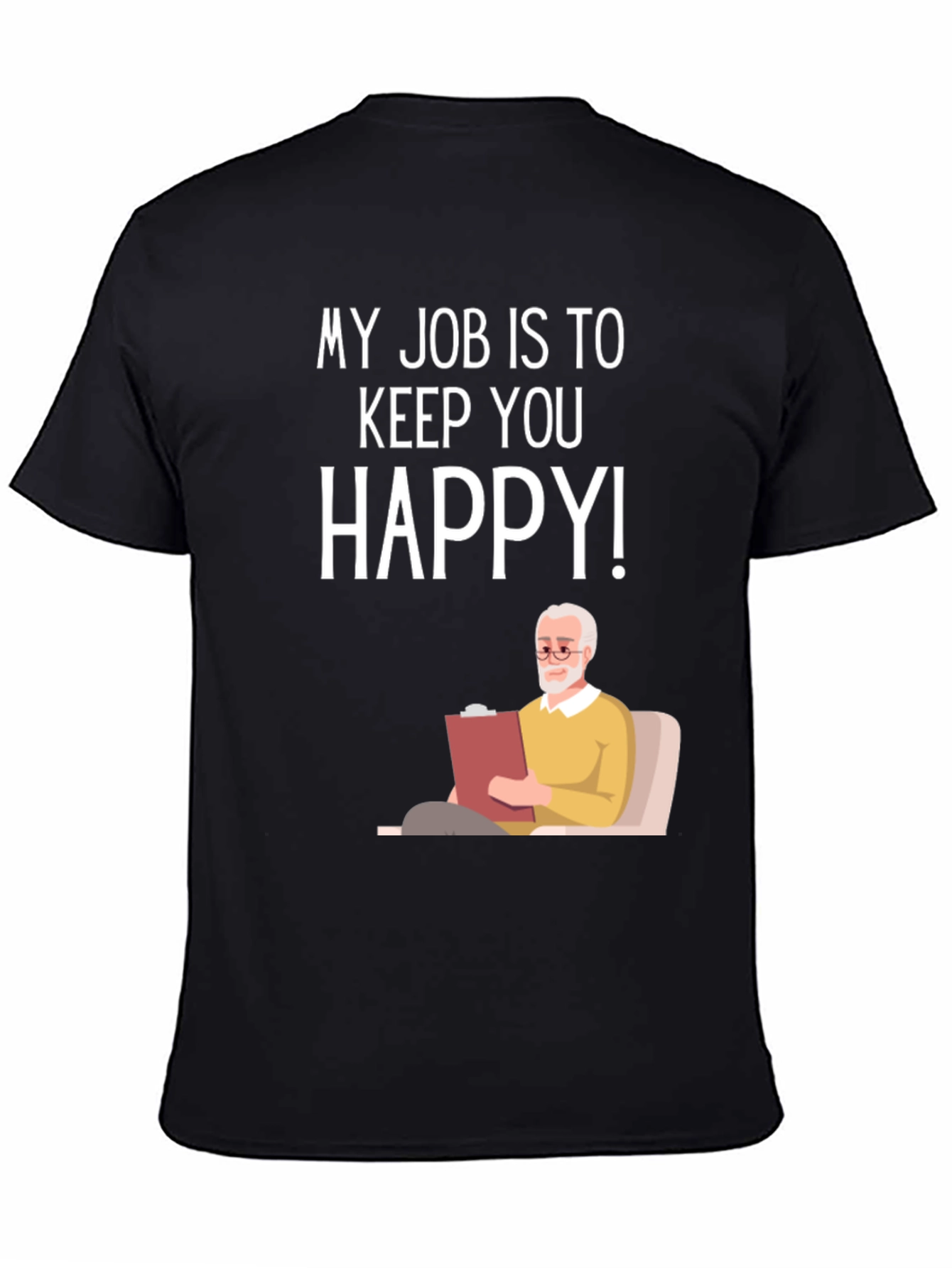 Black My Job Is To Keep You Happy Therapist T-Shirt view 4