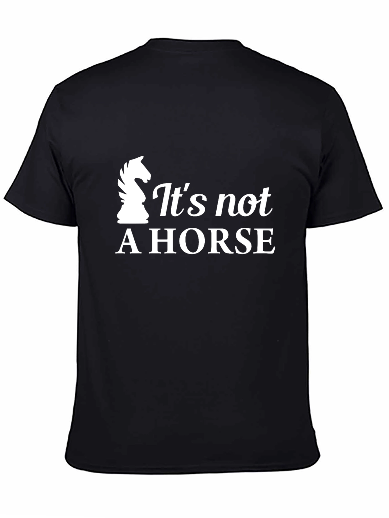 Black It's Not a Horse T-Shirt - Chess Knight Design view 4