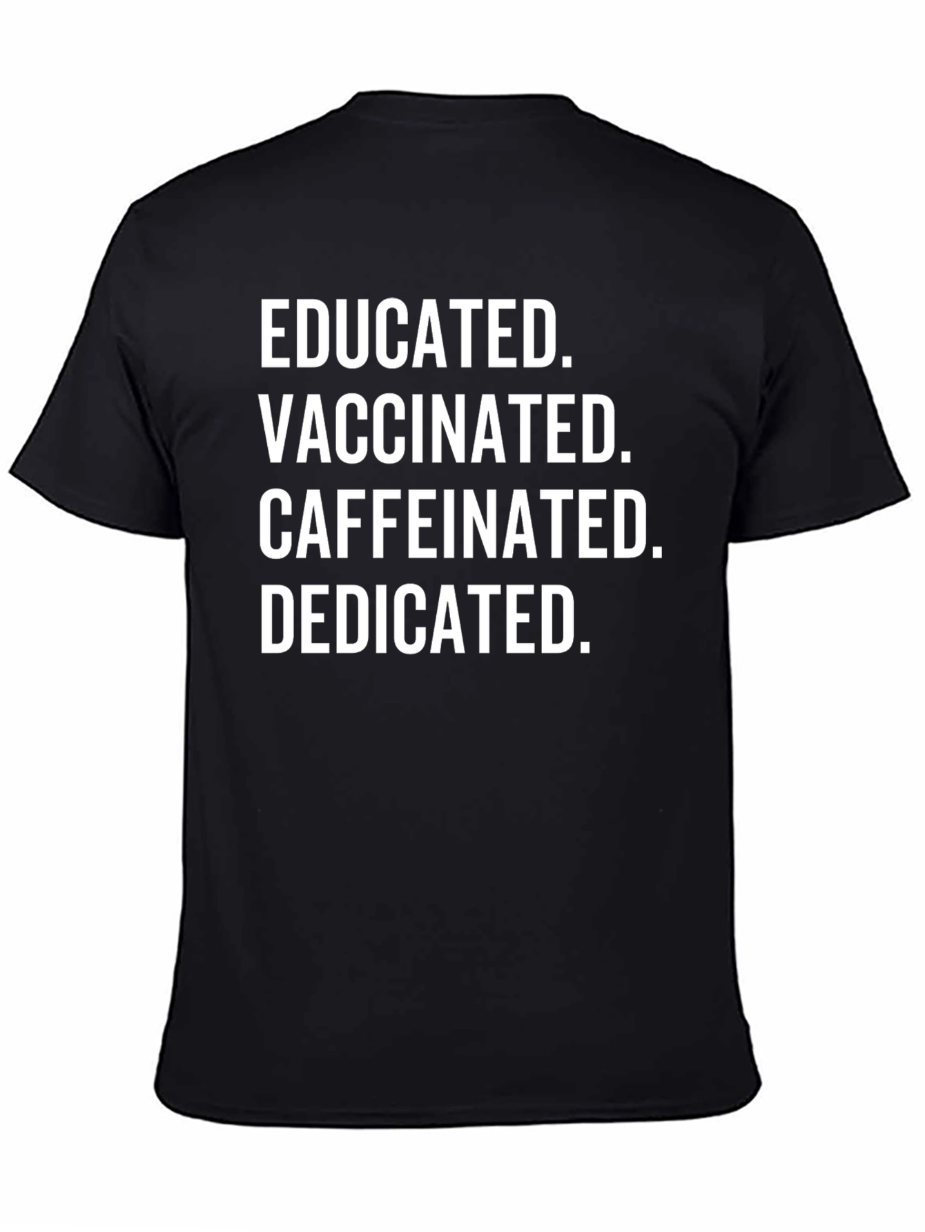 Black Educated Vaccinated Caffeinated Dedicated T-Shirt view 4