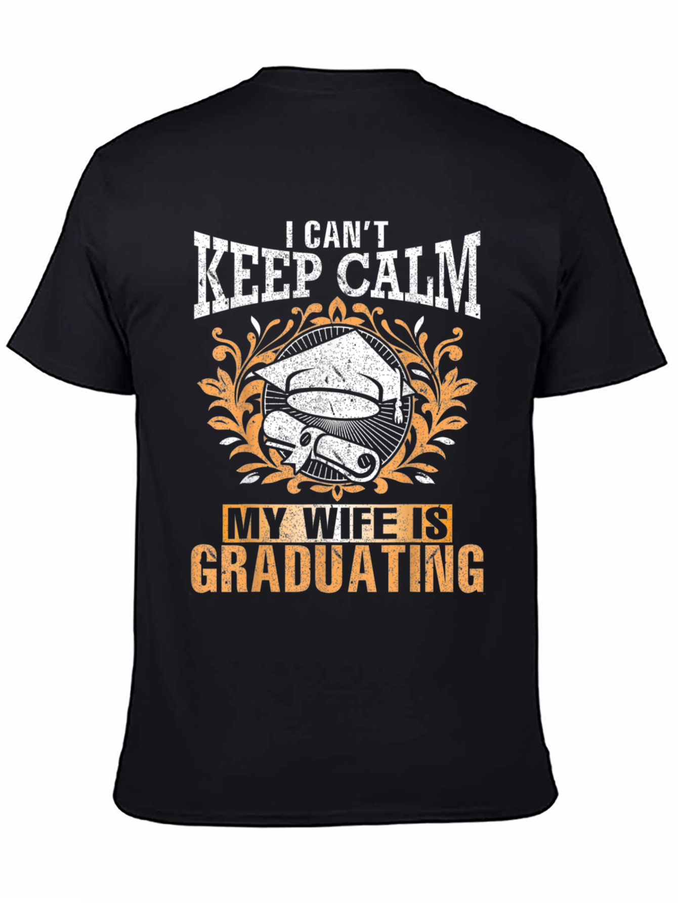 Black I Can't Keep Calm My Wife Is Graduating T-Shirt view 4