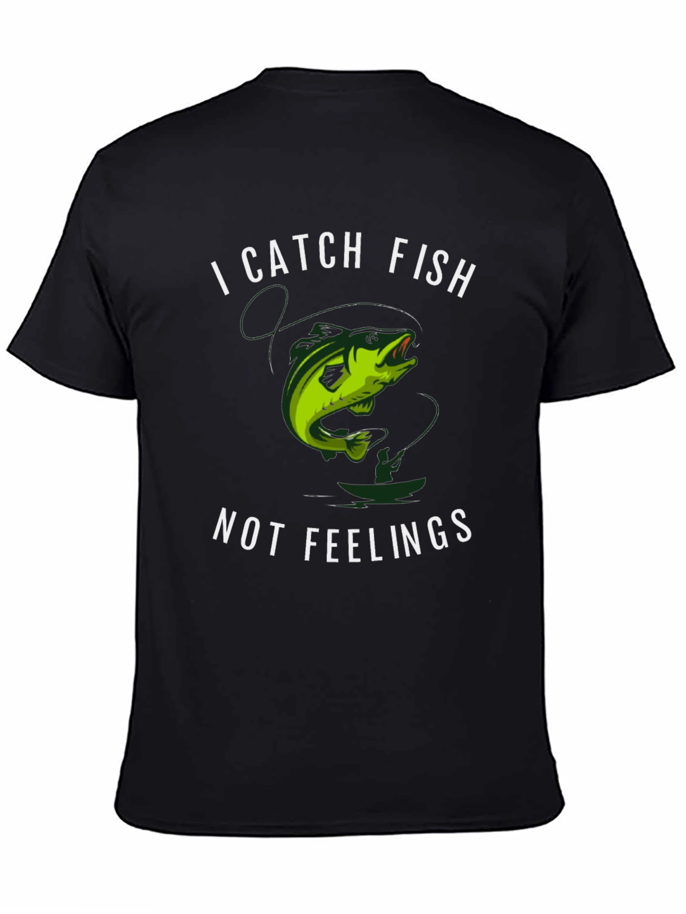 Black I Catch Fish Not Feelings T-Shirt view 4