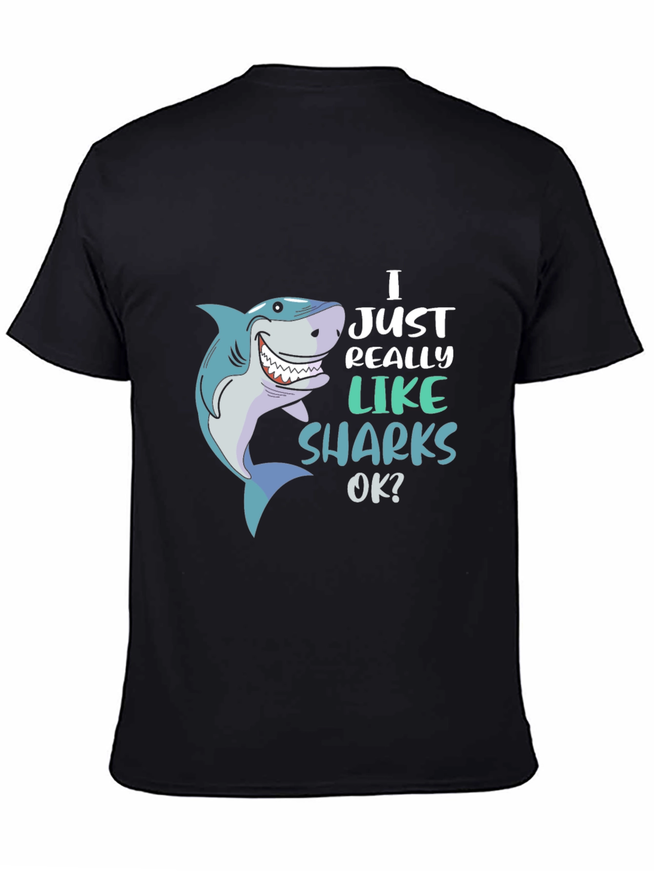 Black Shark Lover Graphic Tee - "I Just Really Like Sharks OK?" view 4