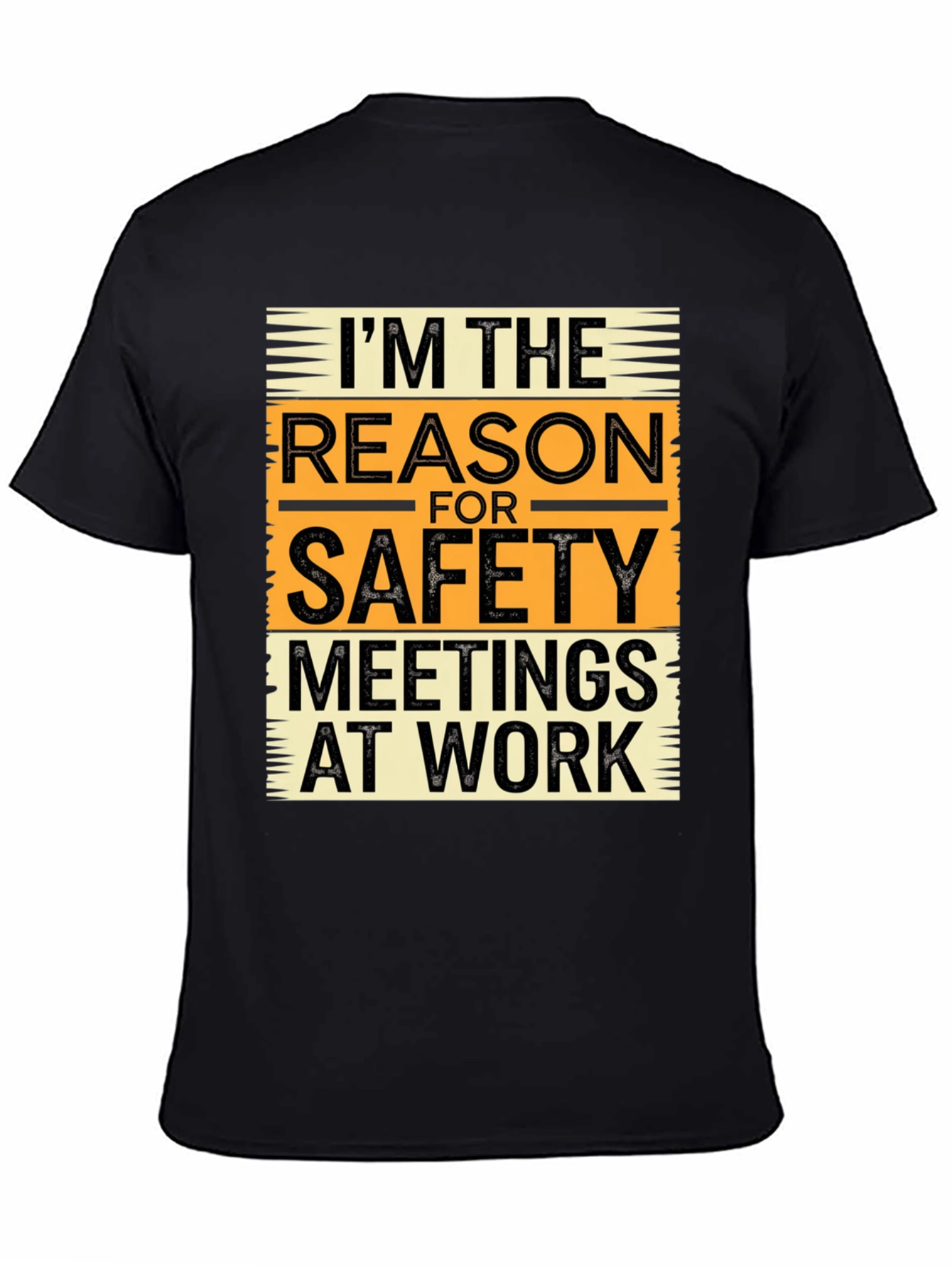 Black I'm The Reason For Safety Meetings at Work T-Shirt view 4