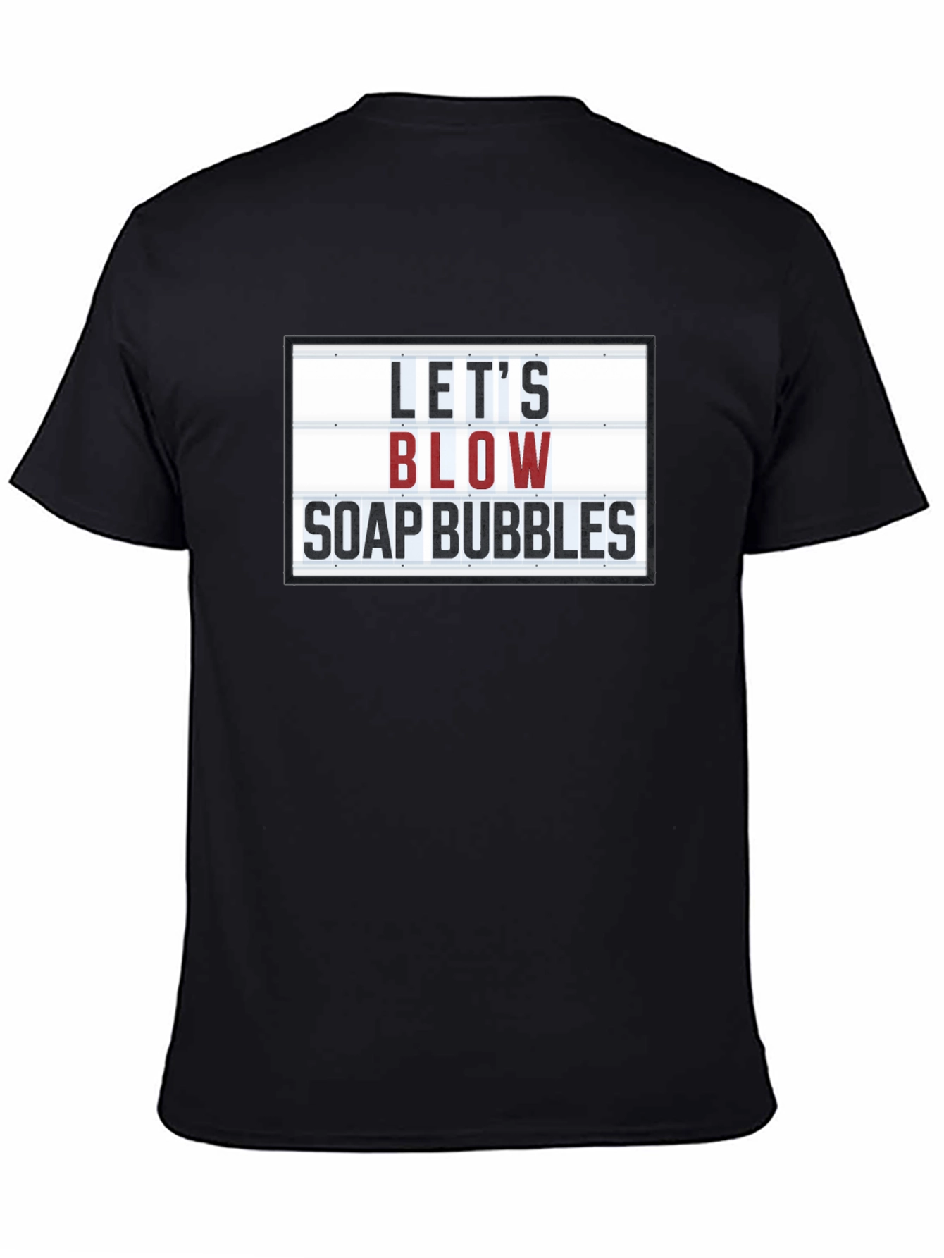 Black Let's Blow Soap Bubbles Graphic T-Shirt - Novelty Tee view 4