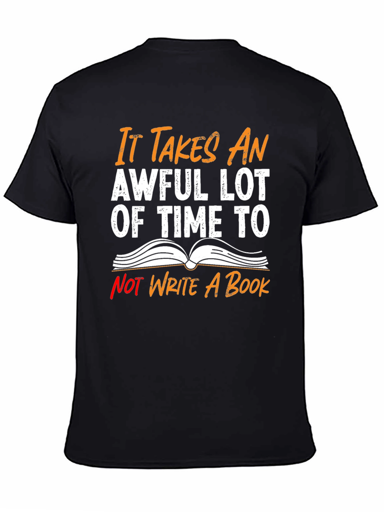 Black Funny Writer T-Shirt - "It Takes An Awful Lot of Time" view 4