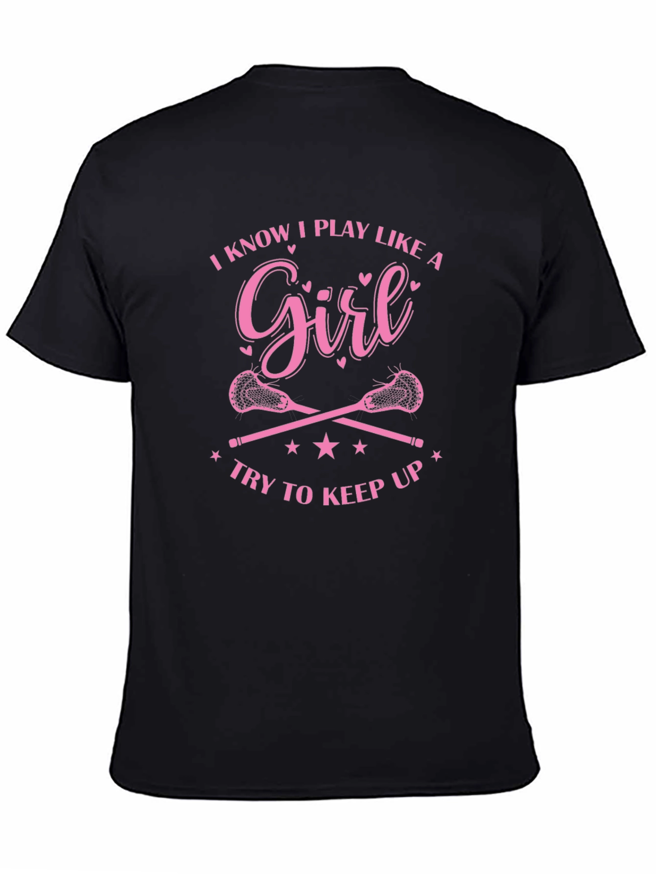 Black Lacrosse Girl T-Shirt - Play Like A Girl Try To Keep Up view 4