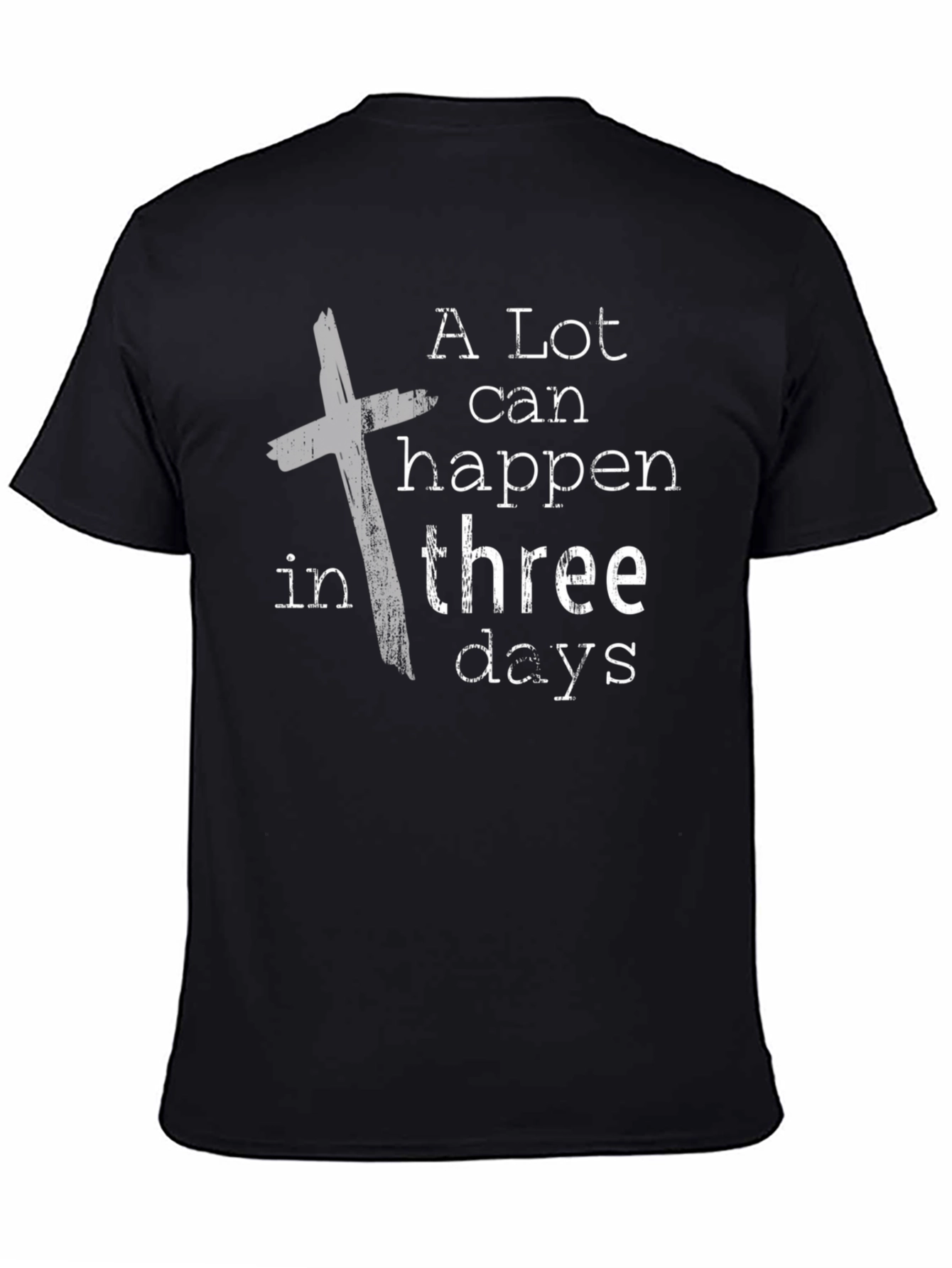 Black A Lot Can Happen in Three Days T-Shirt view 4