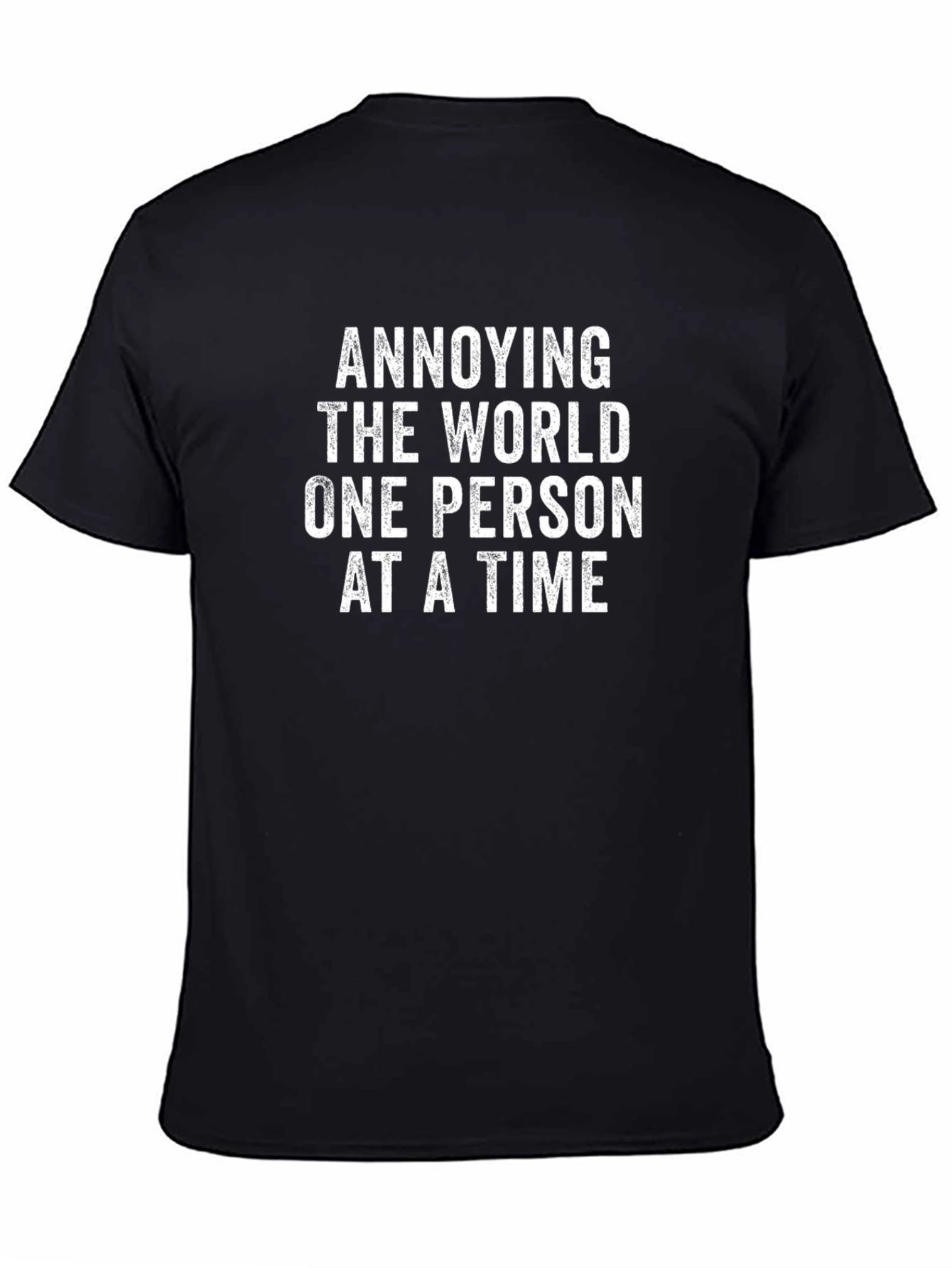 Black Annoying the World T-Shirt Funny Sarcastic Graphic Tee view 4