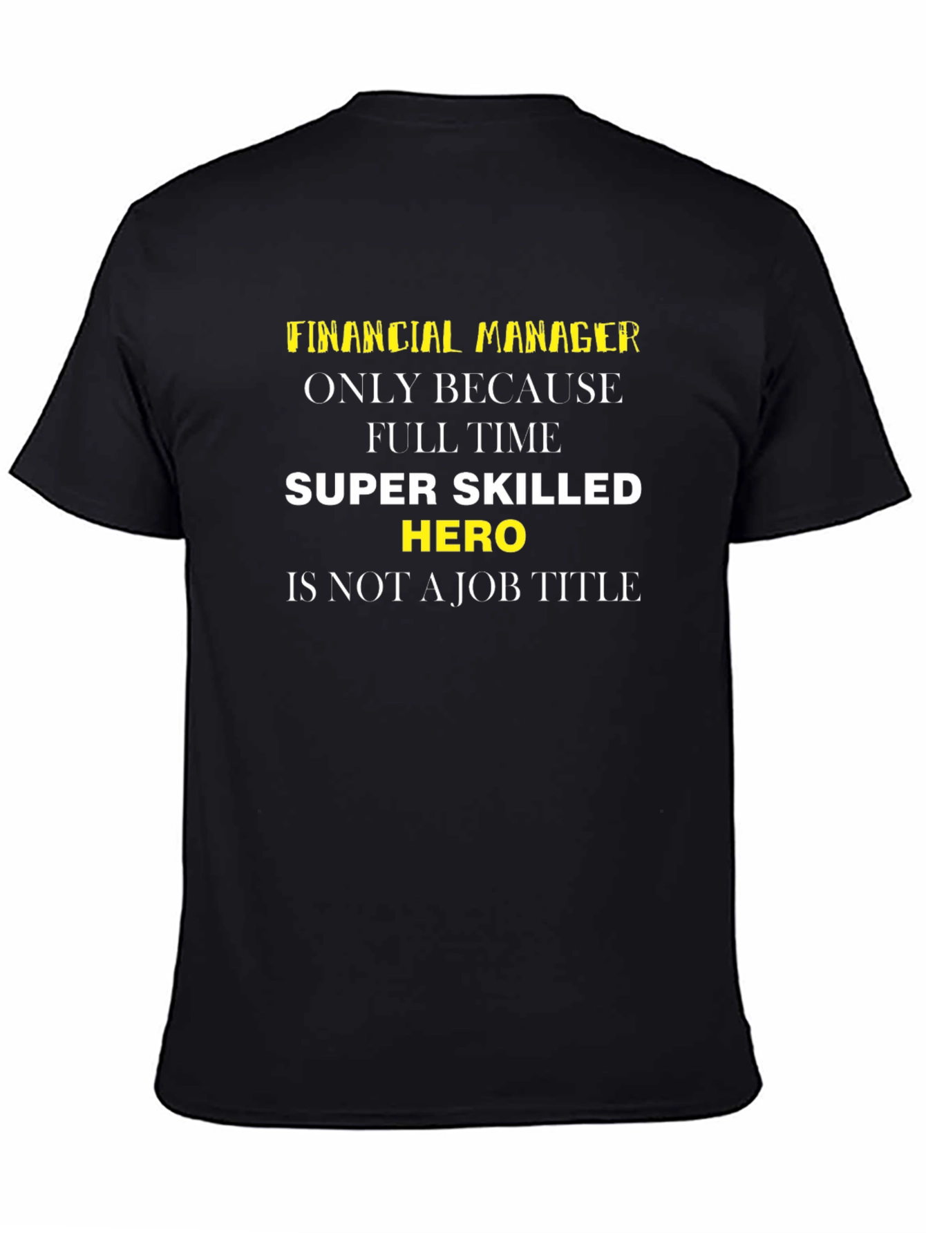 Black Financial Manager Hero Black T-Shirt view 4