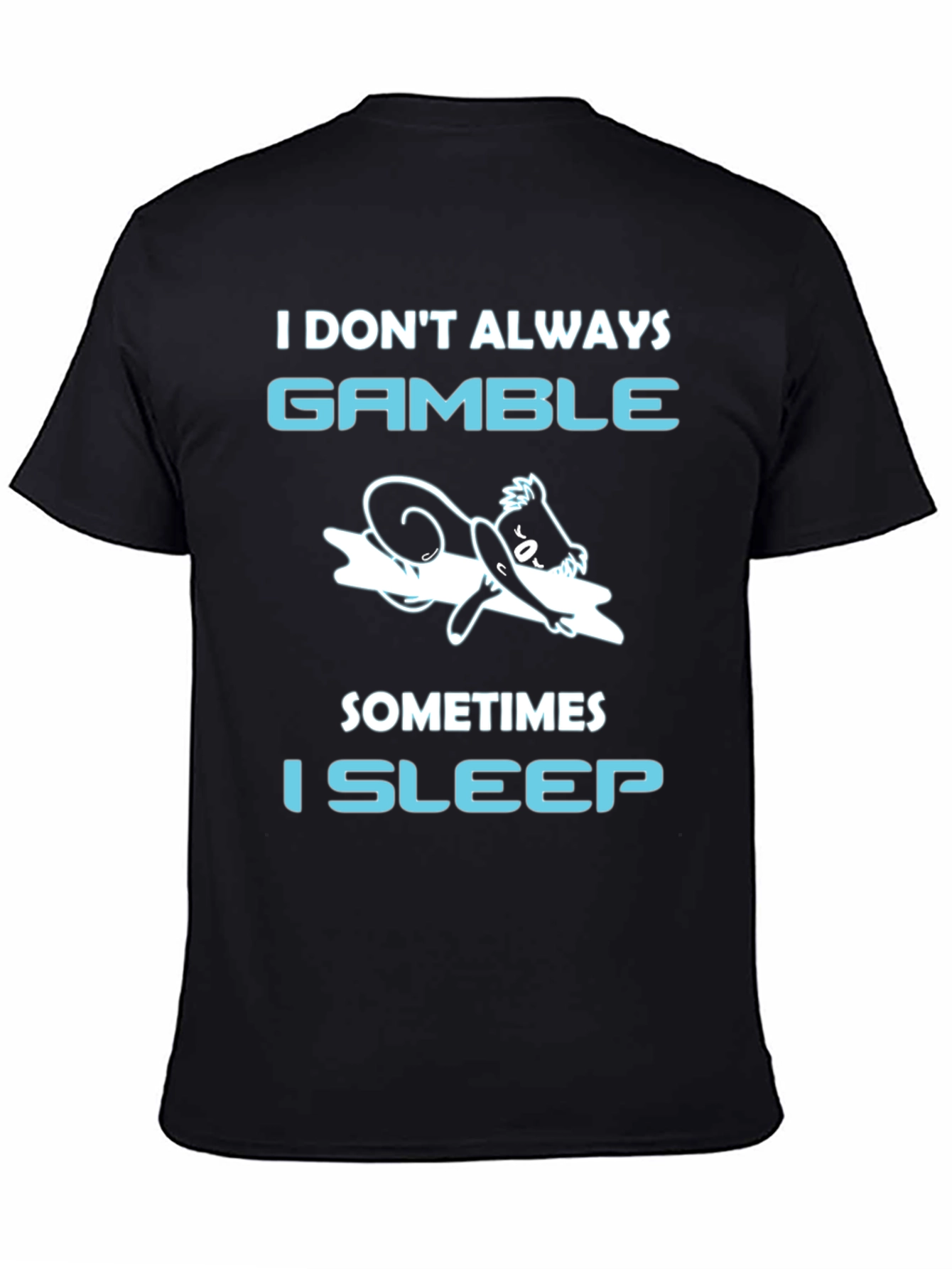 Black Gamble Sleep T-Shirt Funny Gambling Tee view 4