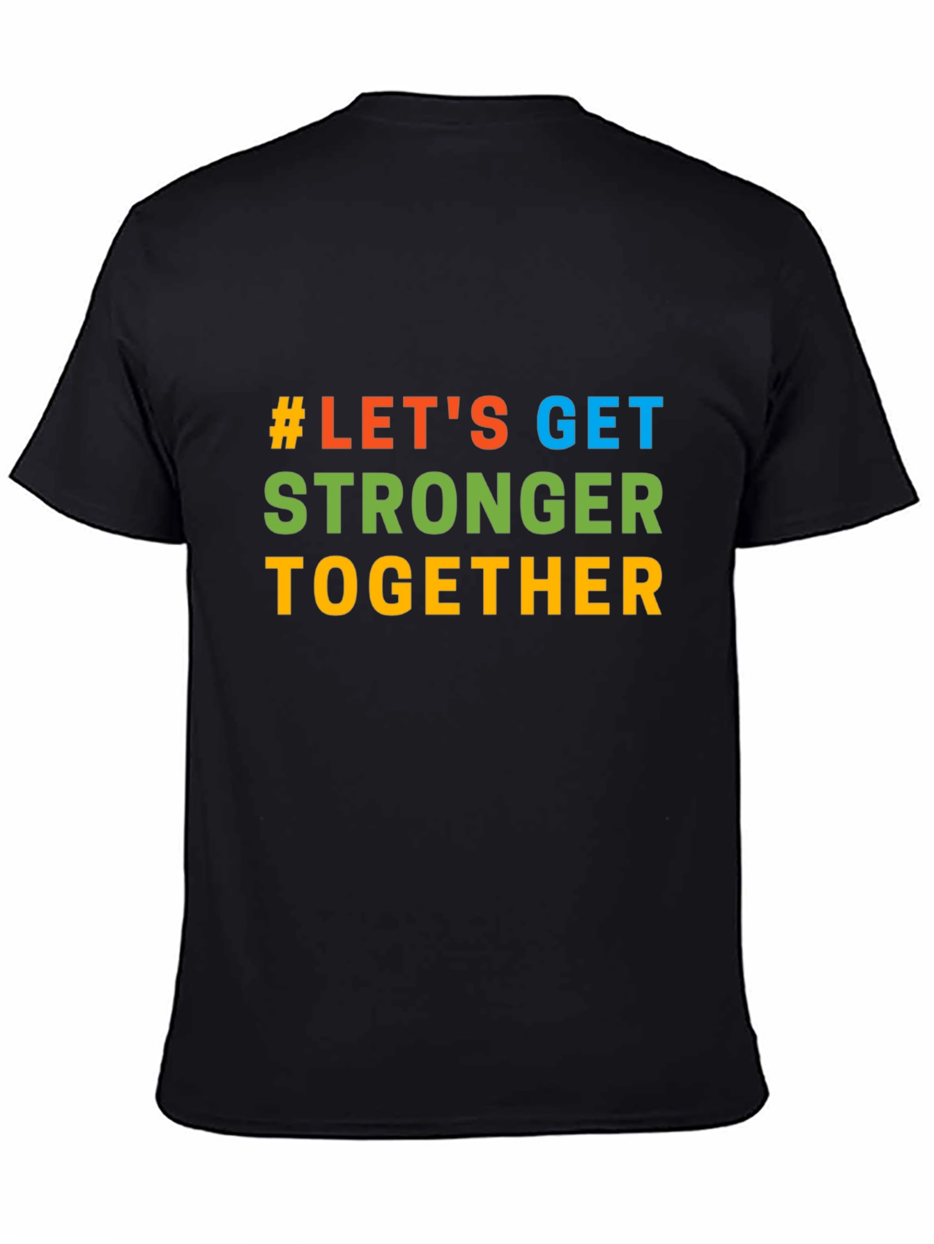 Black Let's Get Stronger Together Black T-Shirt view 4