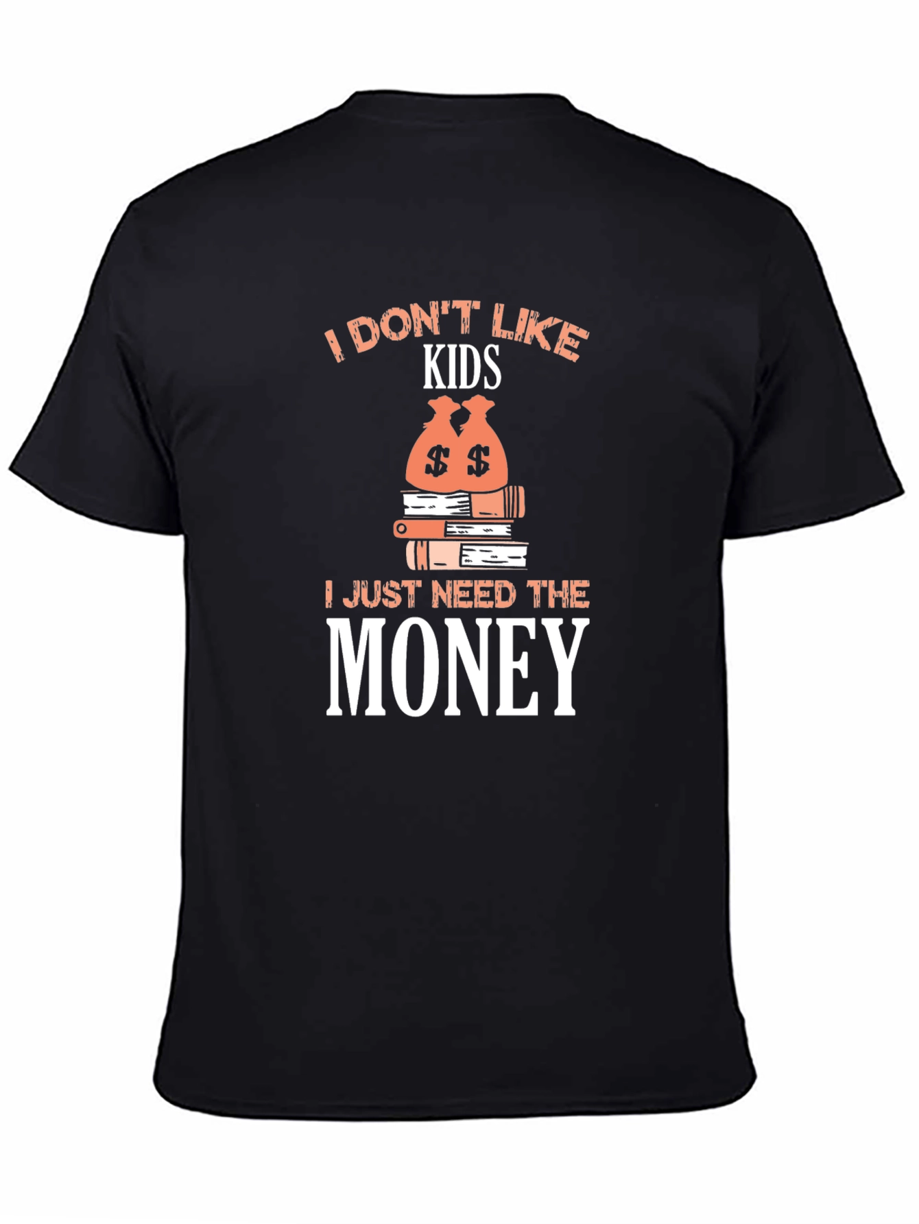 Black I Don't Like Kids - Funny Graphic T-Shirt view 4