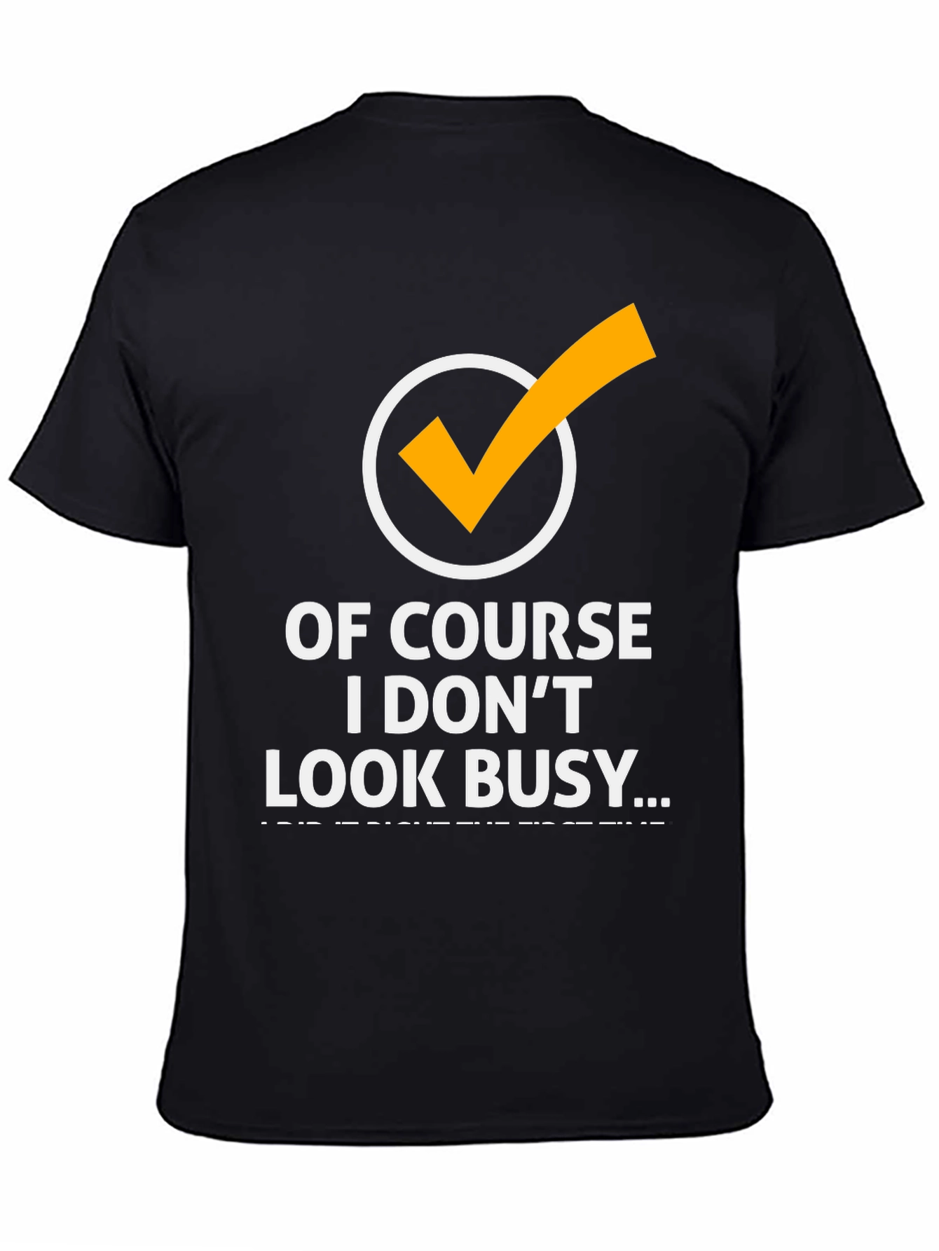 Black Of Course I Don't Look Busy Graphic Tee view 4