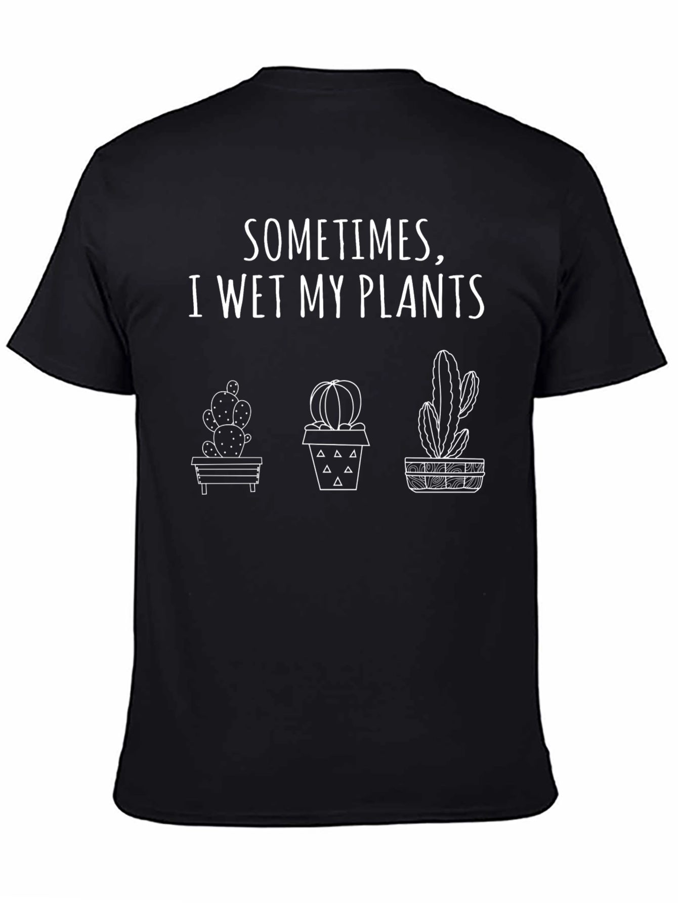 Black Funny Plant Lover T-Shirt - "Sometimes I Wet My Plants" view 4