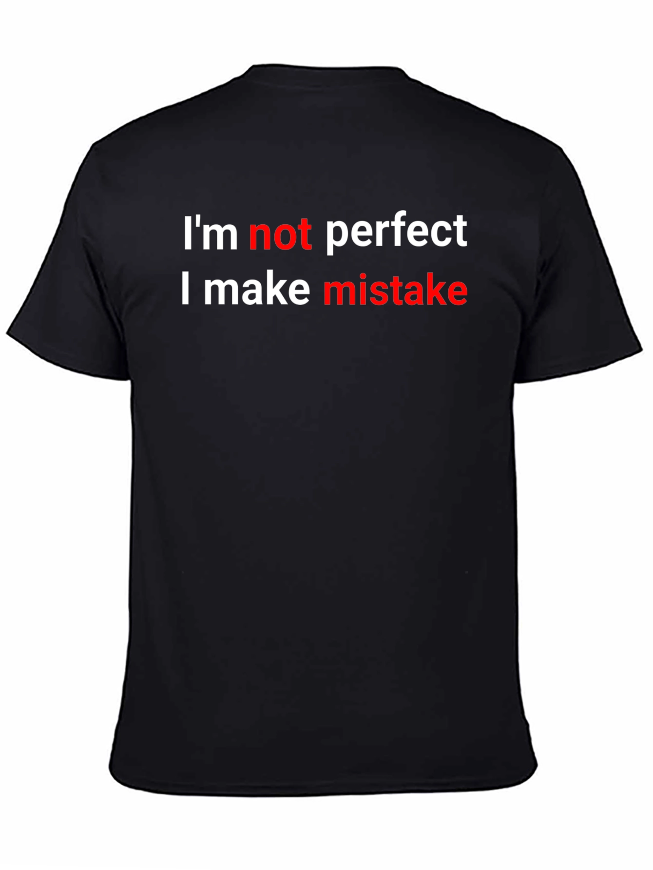 Black Humorous Graphic T-Shirt - I'm Not Perfect Design view 4