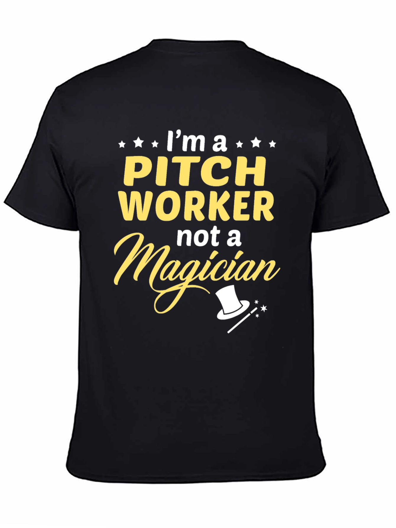 Black Pitch Worker Not Magician T-Shirt Funny Job Gift view 4