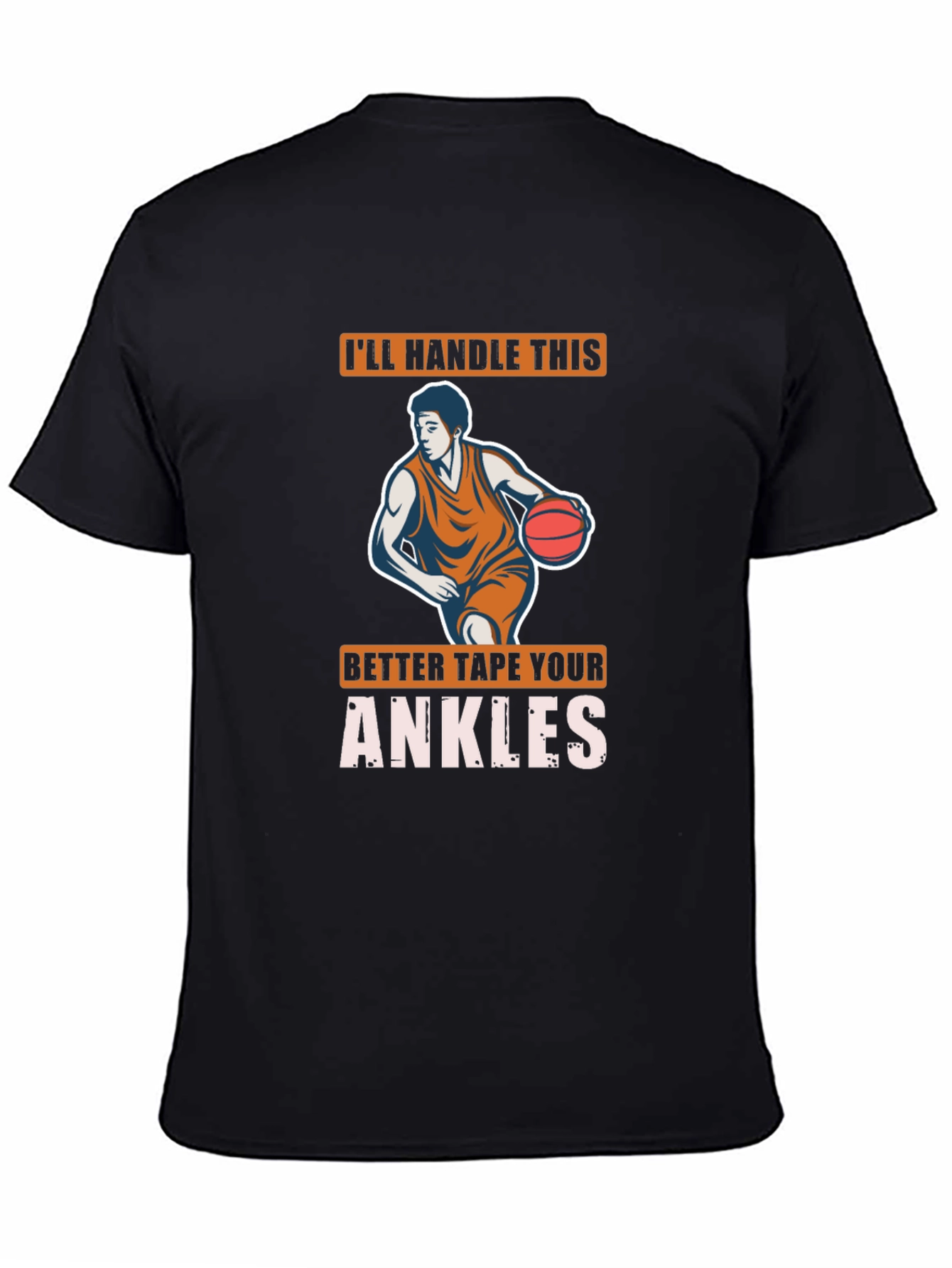 Basketball Graphic Tee: I'll Handle This, Ankle Support - 4