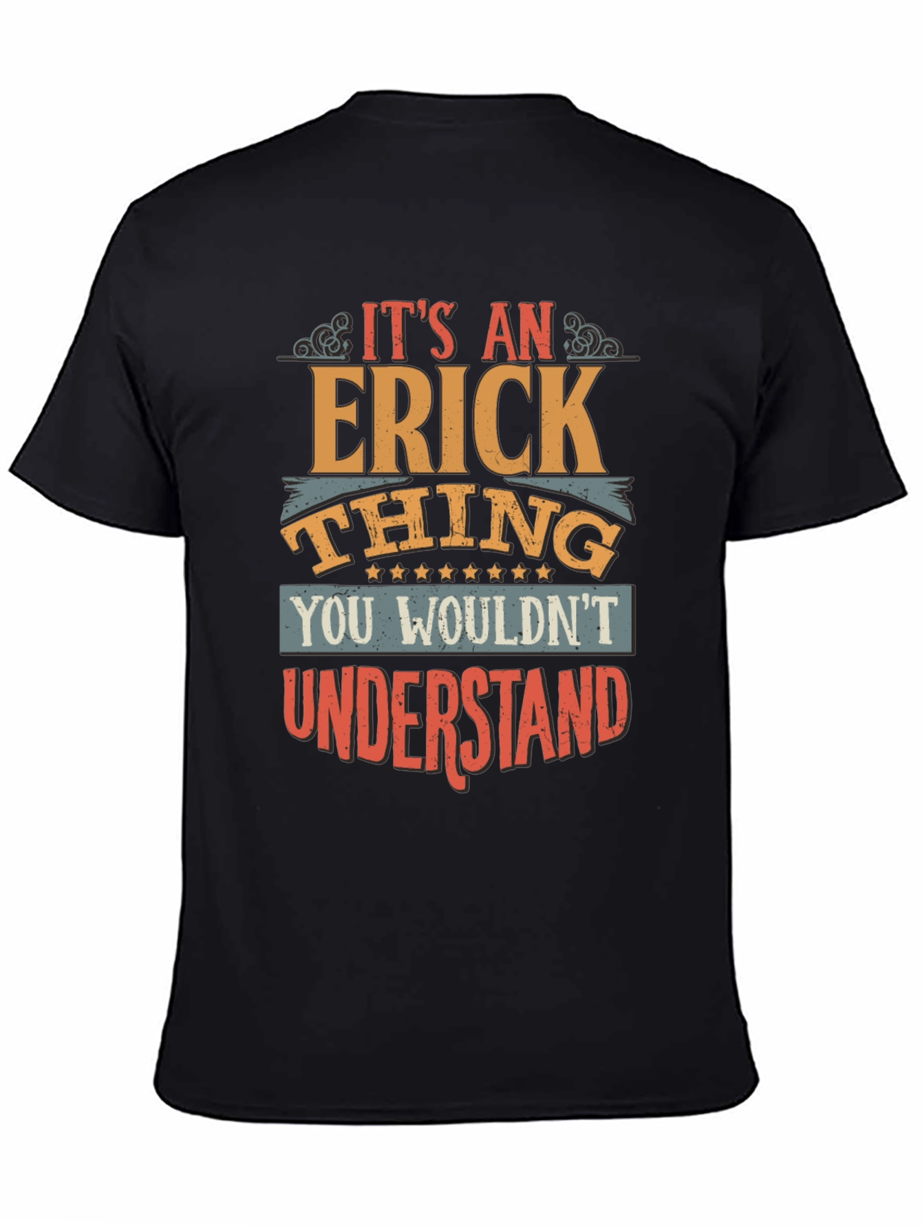 Black It's an Erick Thing - Graphic T-Shirt view 4