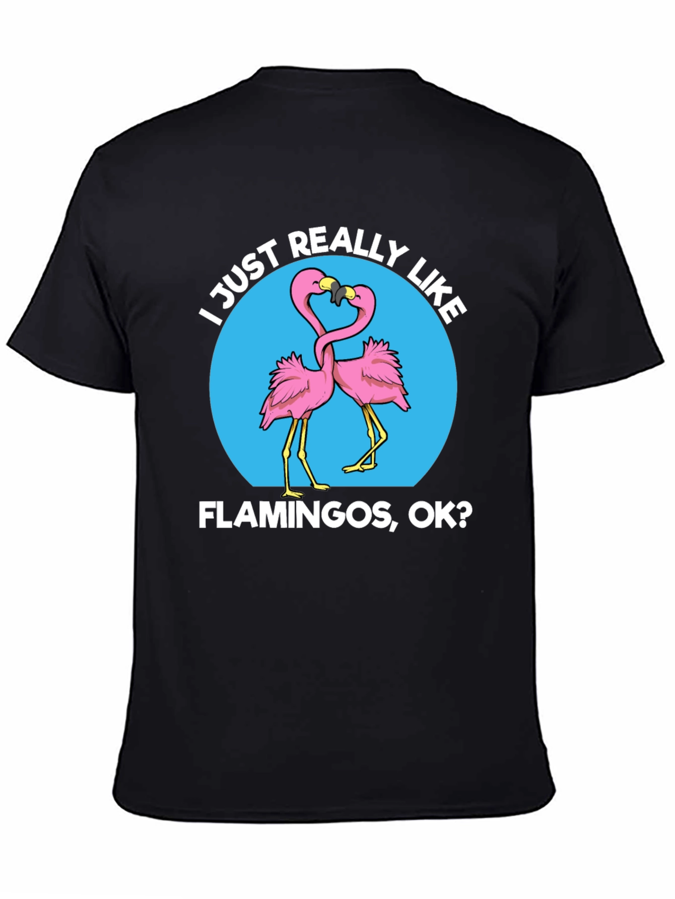 Black I Just Really Like Flamingos OK? Graphic T-Shirt view 4