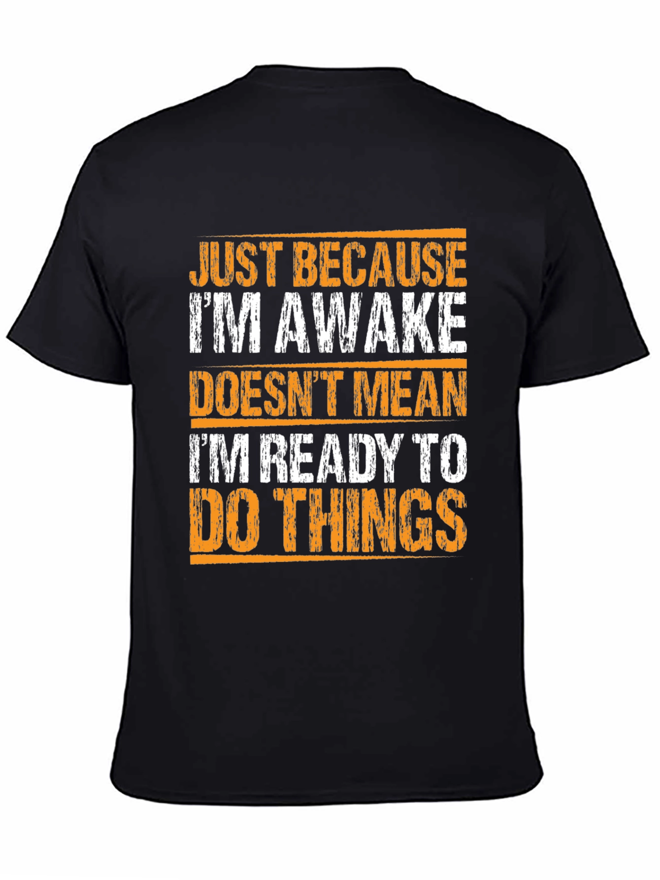 Black Funny Awake T-Shirt: Not Ready For Things! view 4