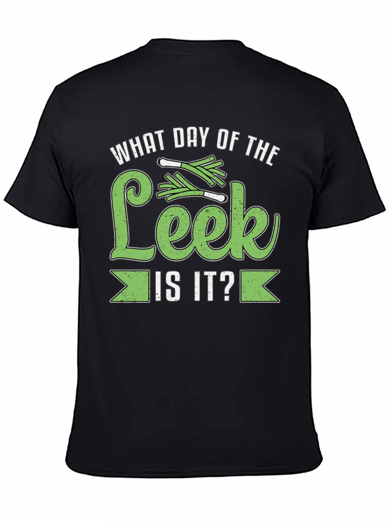 What Day of the Leek is it? T-Shirt - 4