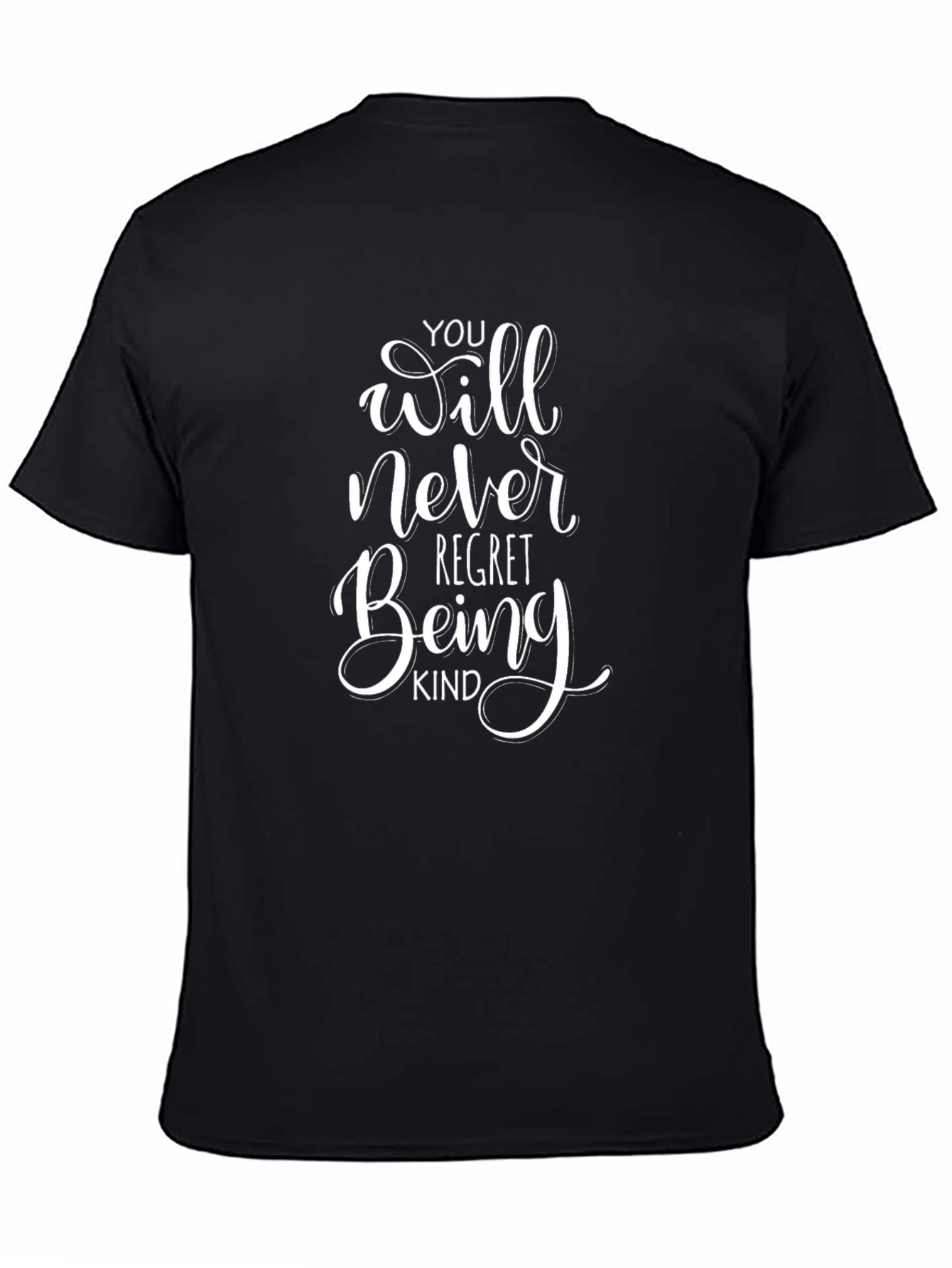 Black Inspirational Graphic Tee - You Will Never Regret Being Kind view 4