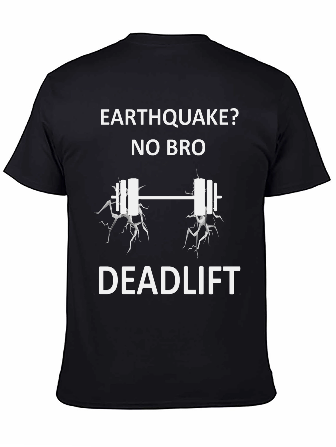 Black Earthquake No Bro Deadlift Funny Workout Shirt view 4