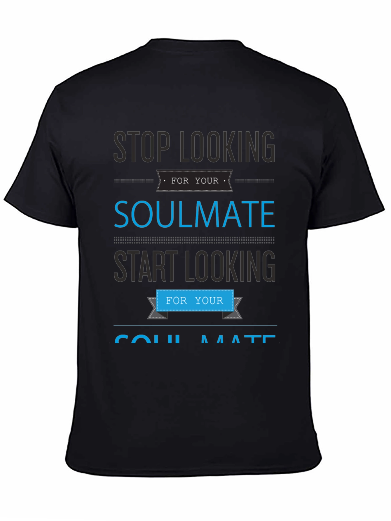 Black Soulmate Graphic T-Shirt - Stop Looking, Start Looking! view 4