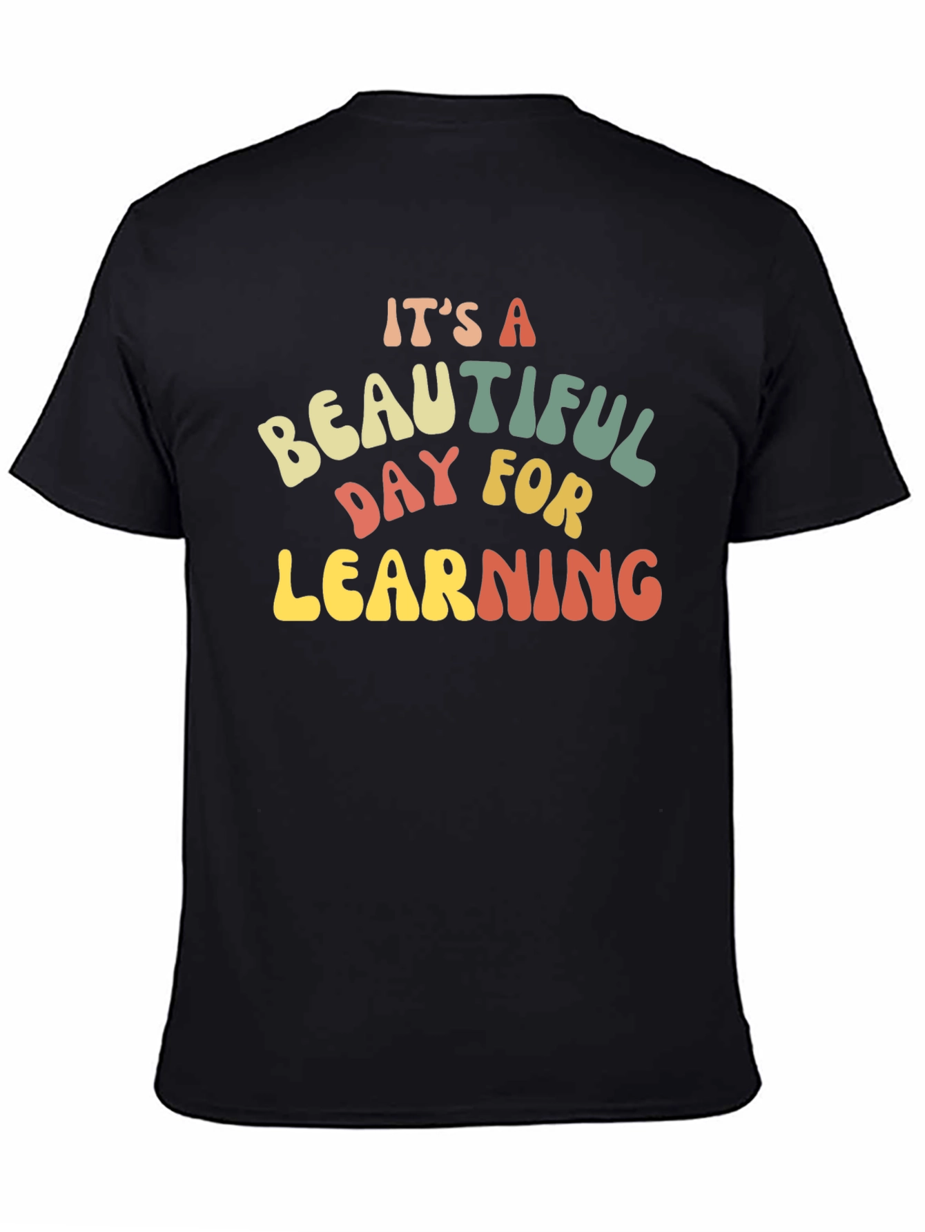 Black It's A Beautiful Day For Learning T-Shirt view 4