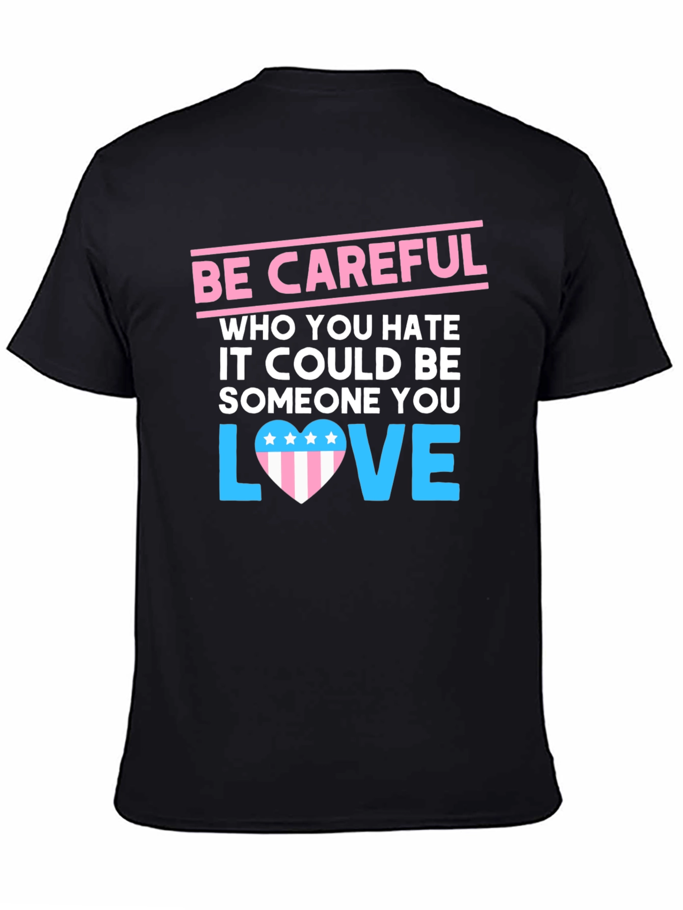 Be Careful Who You Hate Graphic Tee - 4